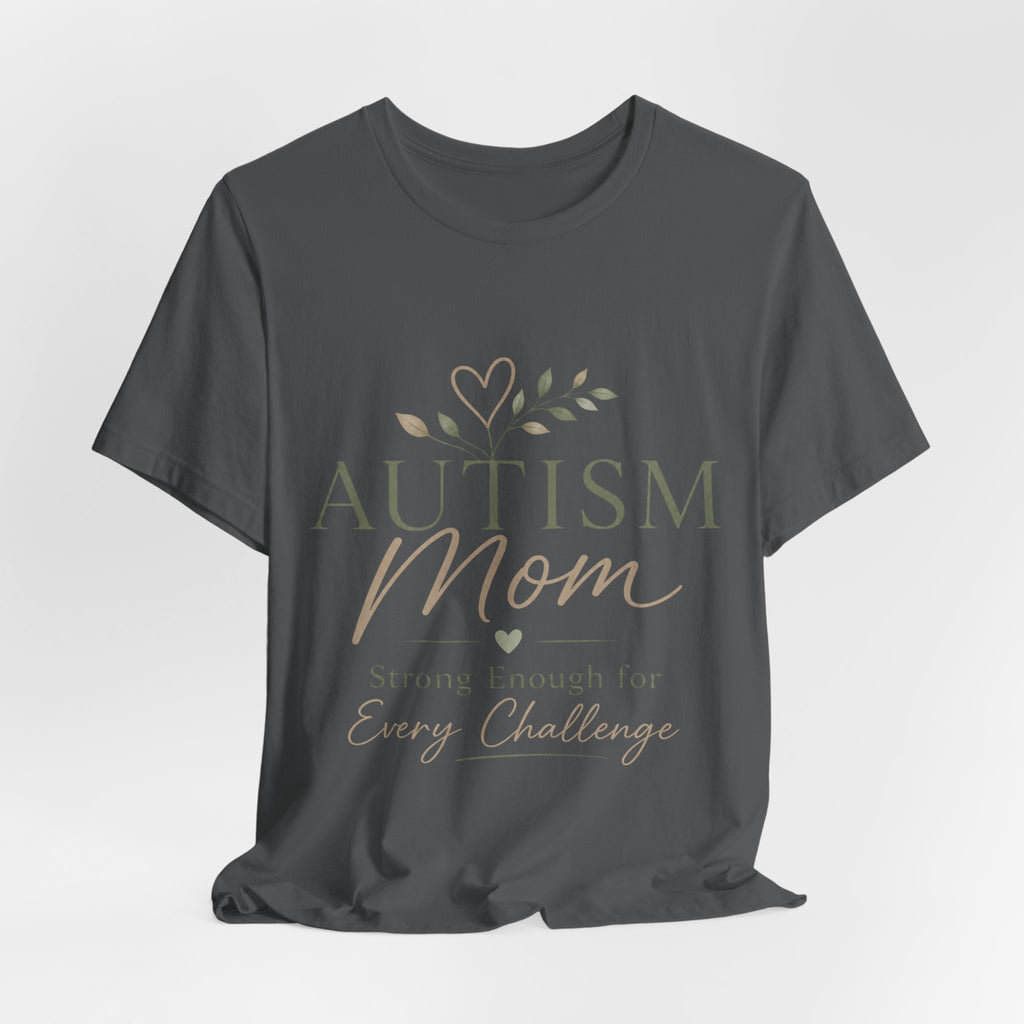 Autism Mom Shirt | Strong Enough for Every Challenge | Autism Acceptance Tee | Special Needs Mom Gift | Neurodiversity Shirt