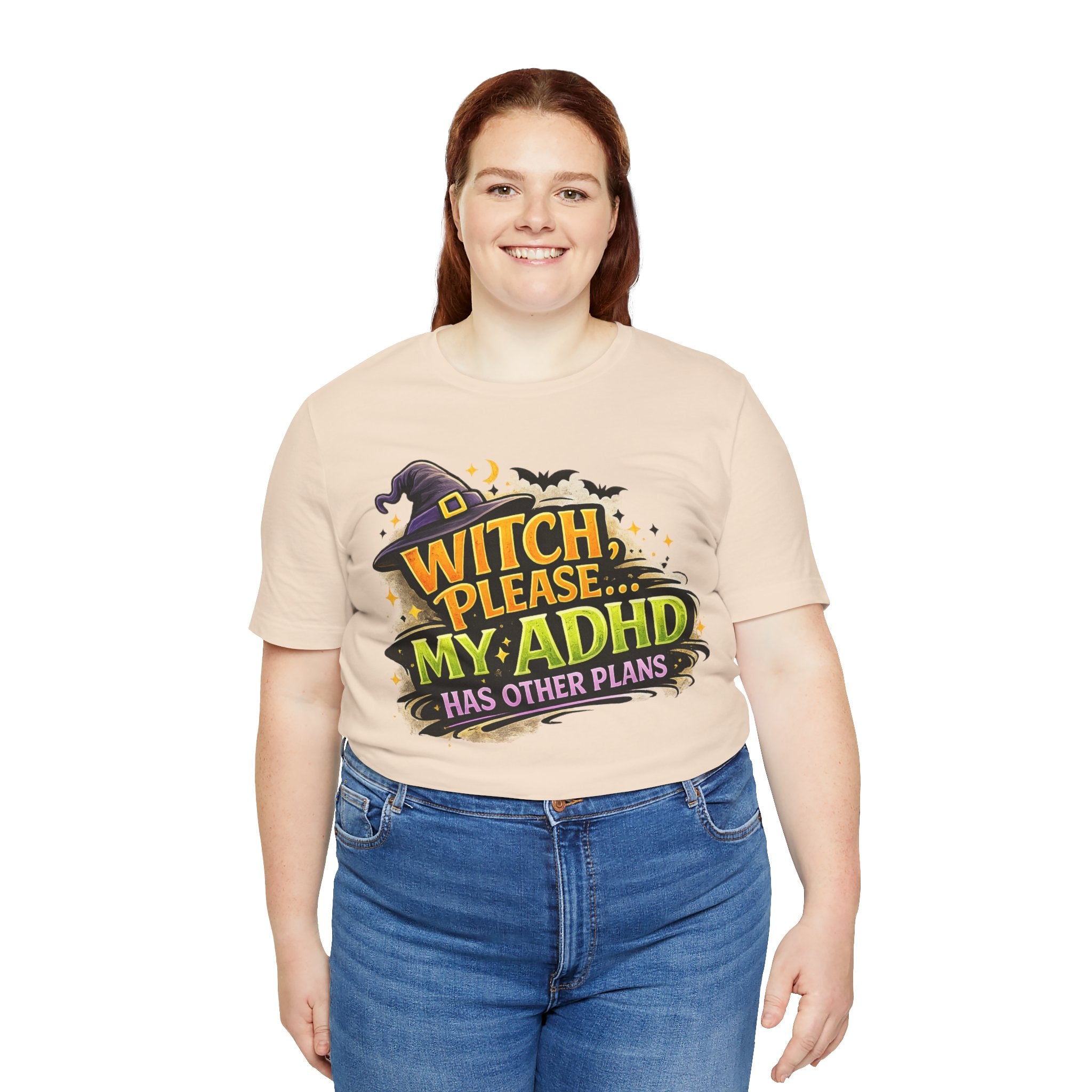 Witch Please My ADHD Has Other Plans T-Shirt | Halloween Witch Tee