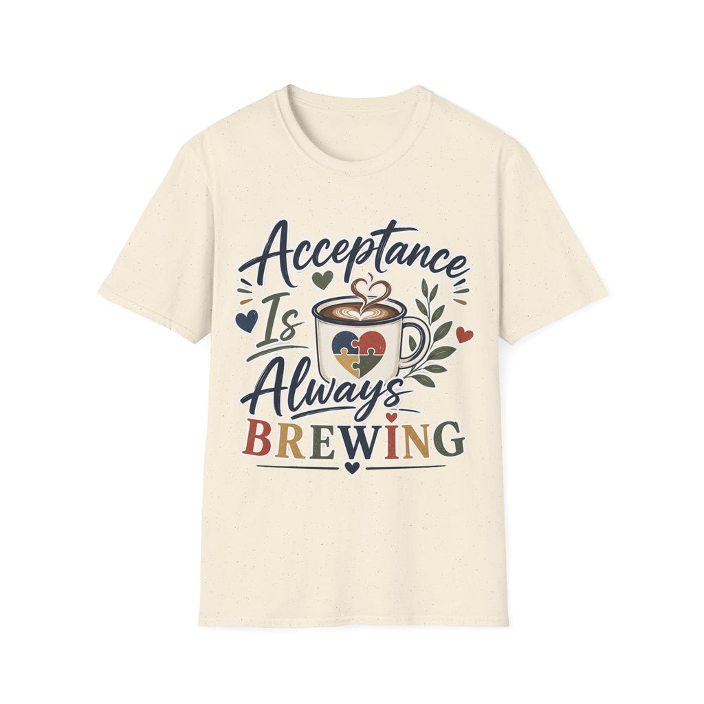 Acceptance Is Always Brewing Shirt | Coffee Lover T-Shirt | Autism Acceptance Tee | Inclusive Graphic Shirt | Barista Gift