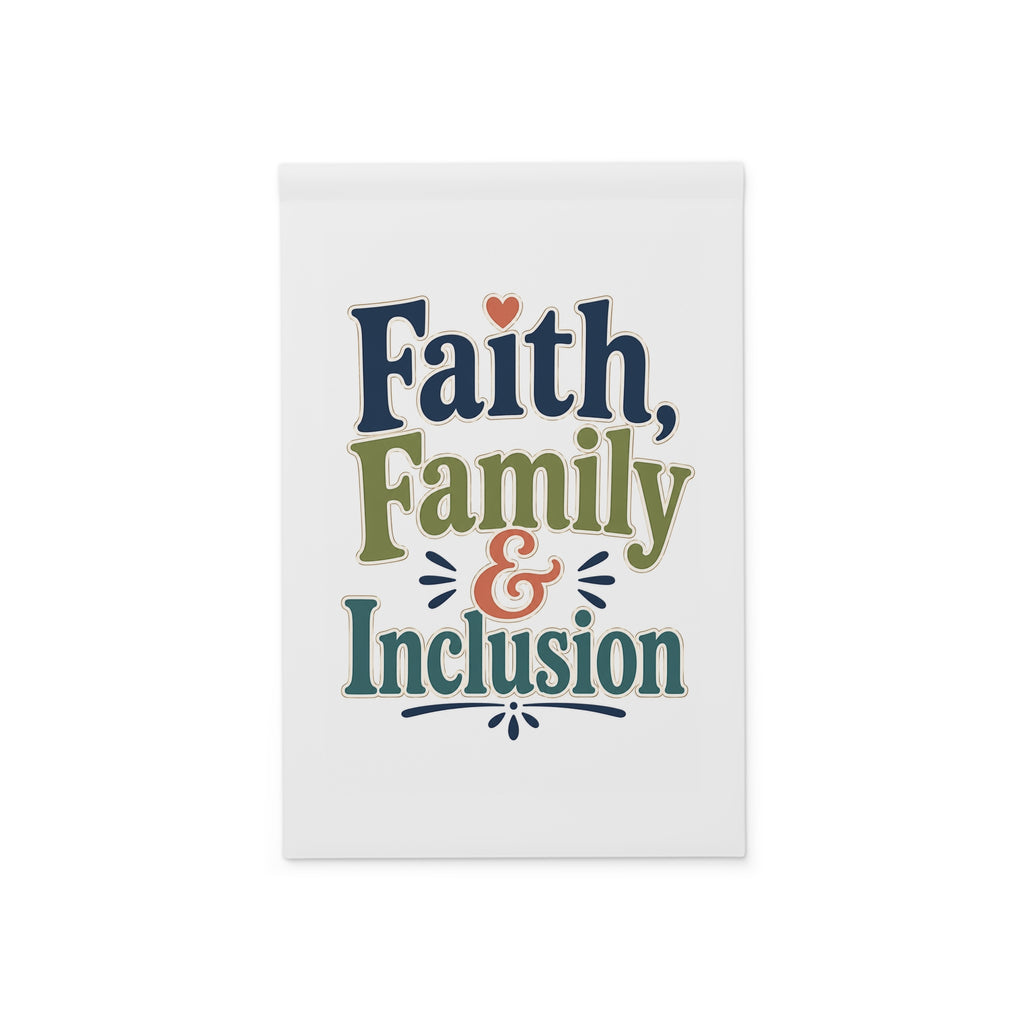 Faith, Family & Inclusion Garden Banner | Outdoor Decorative Flag