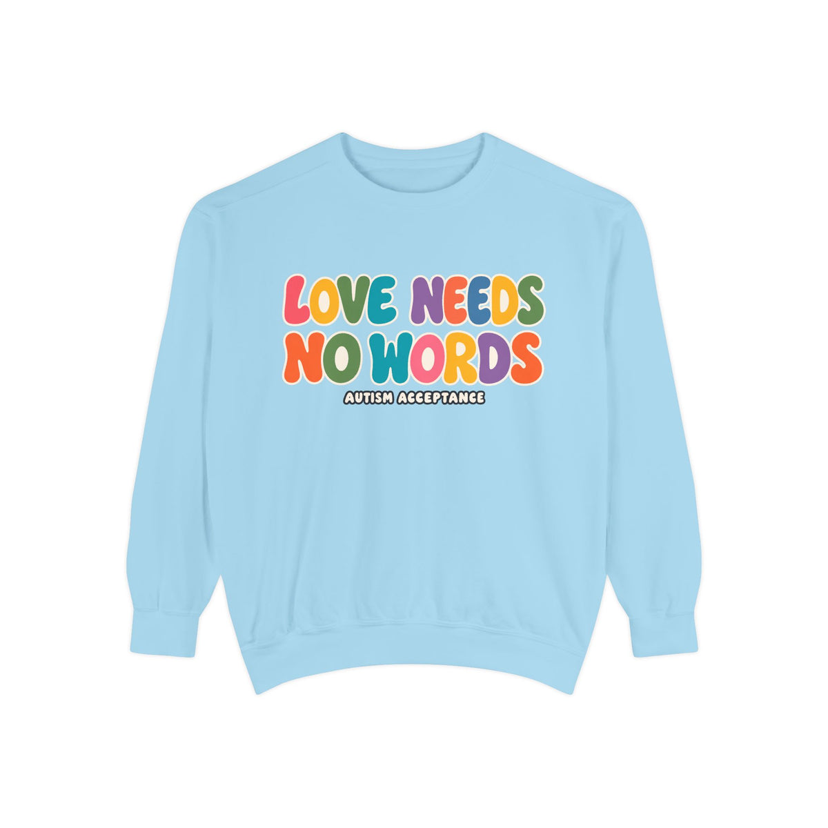 Love Needs No Words Sweatshirt, Rainbow Bubble Letter Crewneck, Autism Acceptance Hoodie, Nonverbal Autism Colorful Sweatshirt Gift