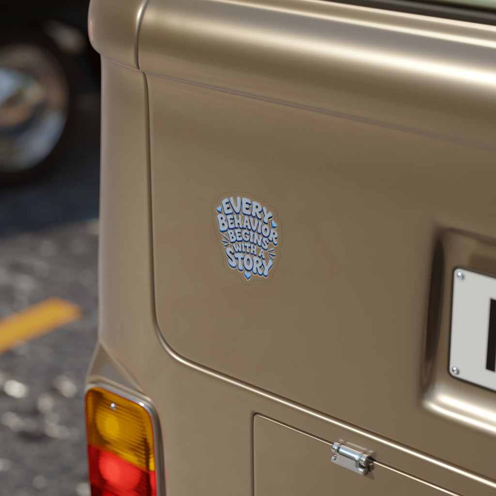 Every Behavior Begins With a Story Sticker