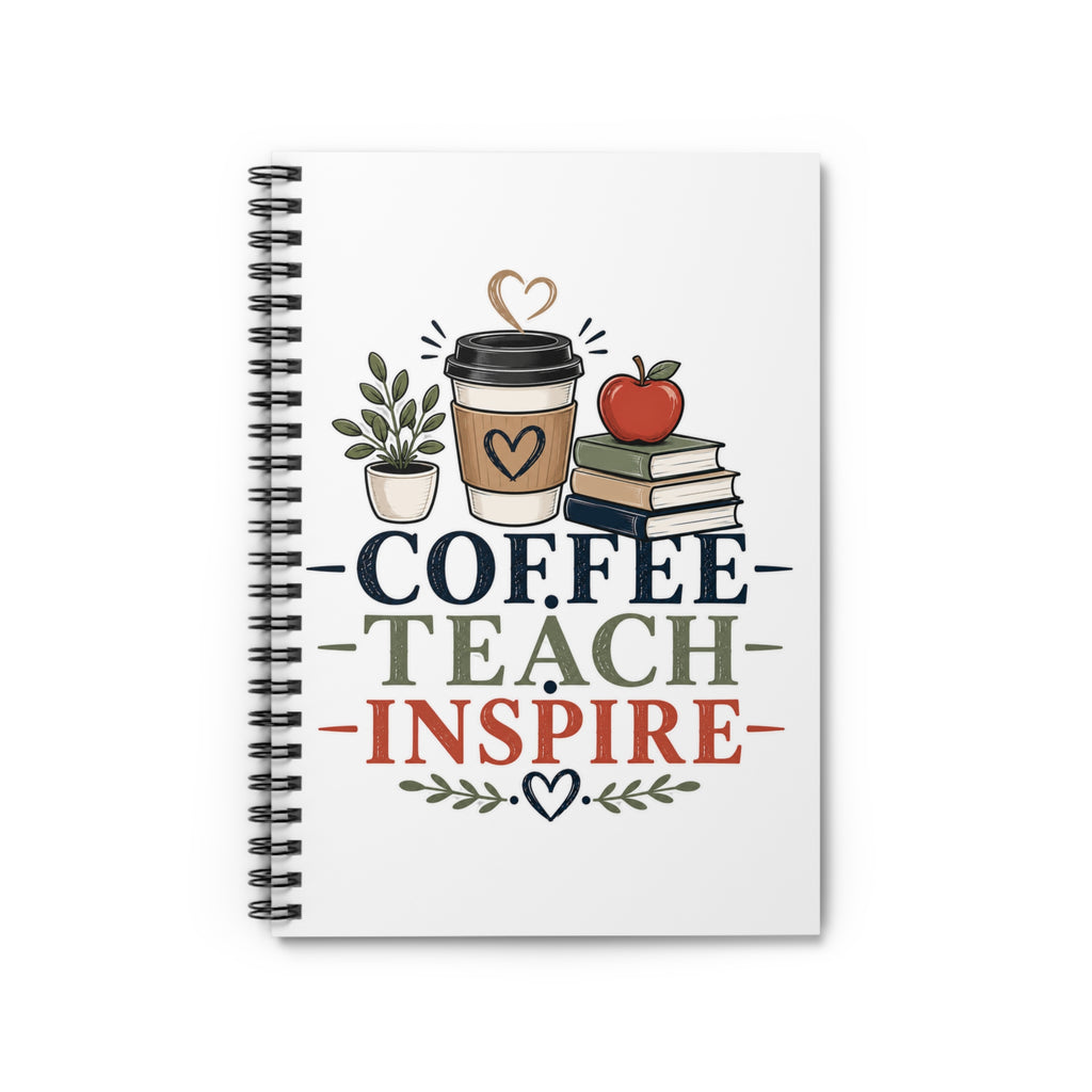 Coffee Teach Inspire Spiral Notebook | Teacher Journal | Lined Notebook for Teachers | Back to School Gift | Appreciation Gift for Educators