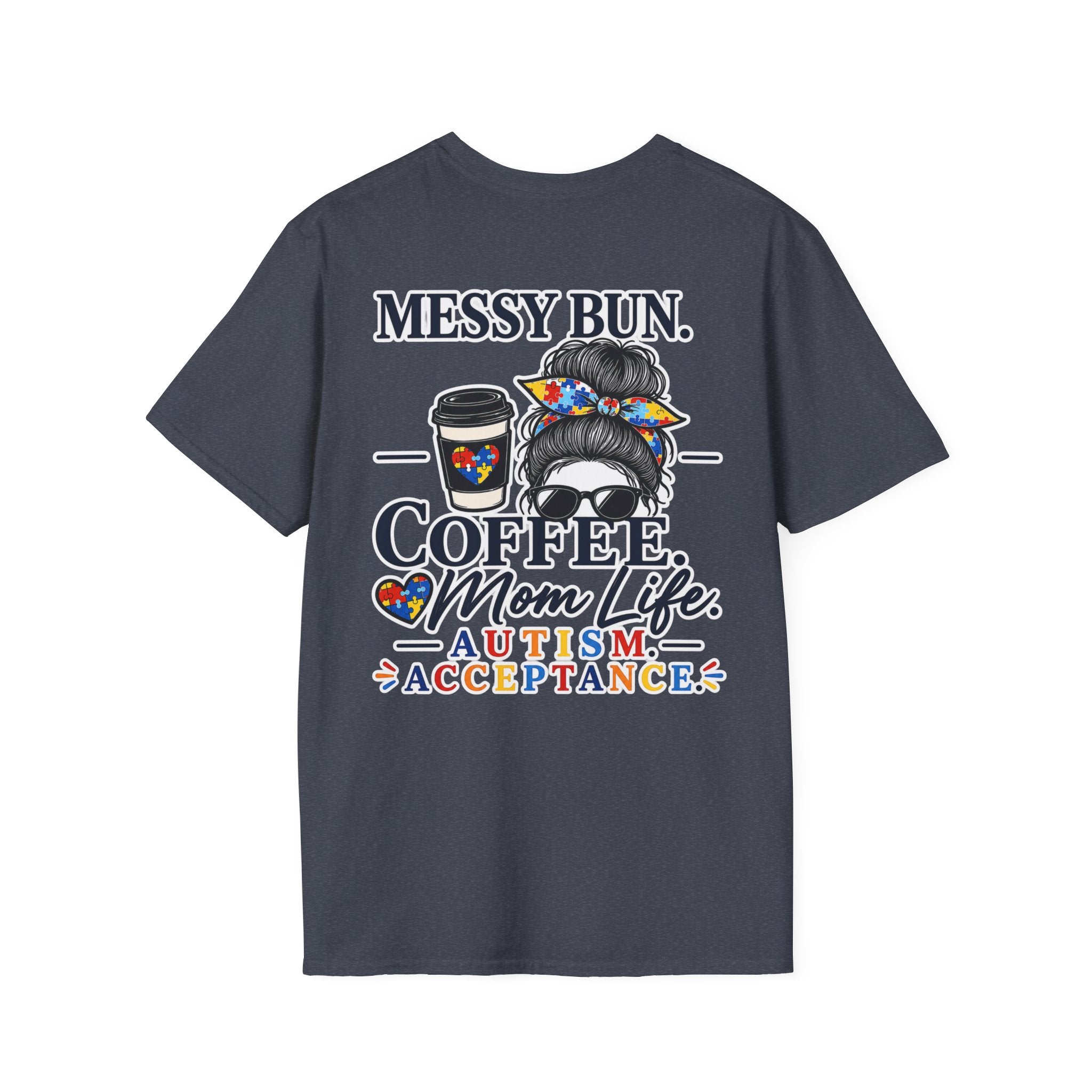 Messy Bun Coffee Mom Life Autism Acceptance Shirt | Autism Mom T-Shirt | Neurodiversity Support Tee | Special Needs Mom Gift