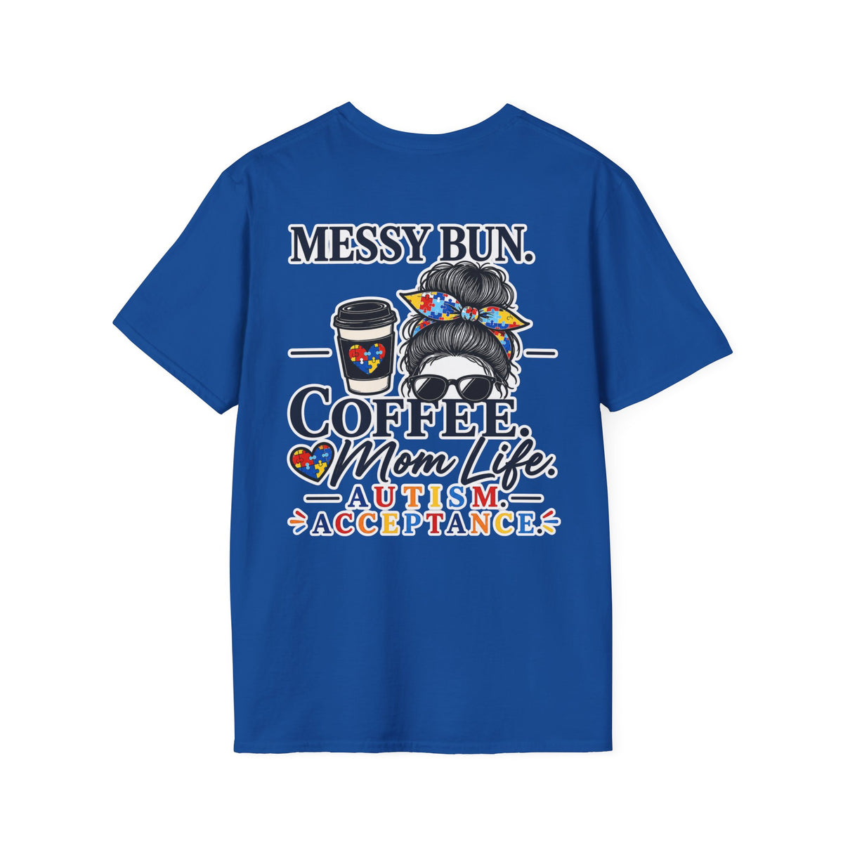 Messy Bun Coffee Mom Life Autism Acceptance Shirt | Autism Mom T-Shirt | Neurodiversity Support Tee | Special Needs Mom Gift