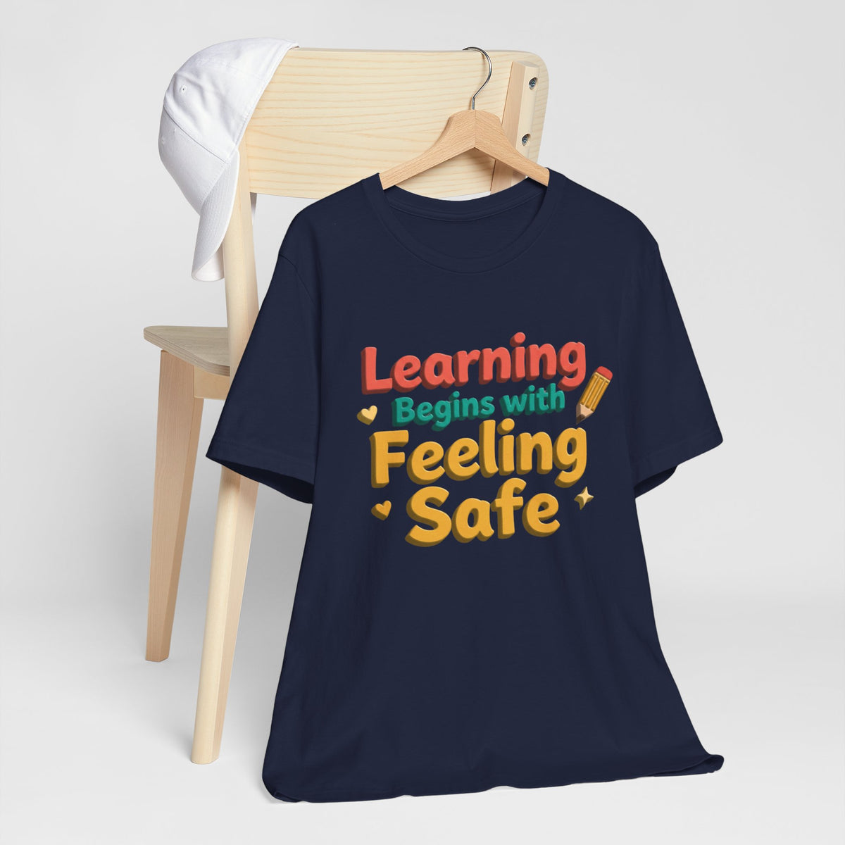Learning Begins with Feeling Safe Tee | School Safety, Positive Message