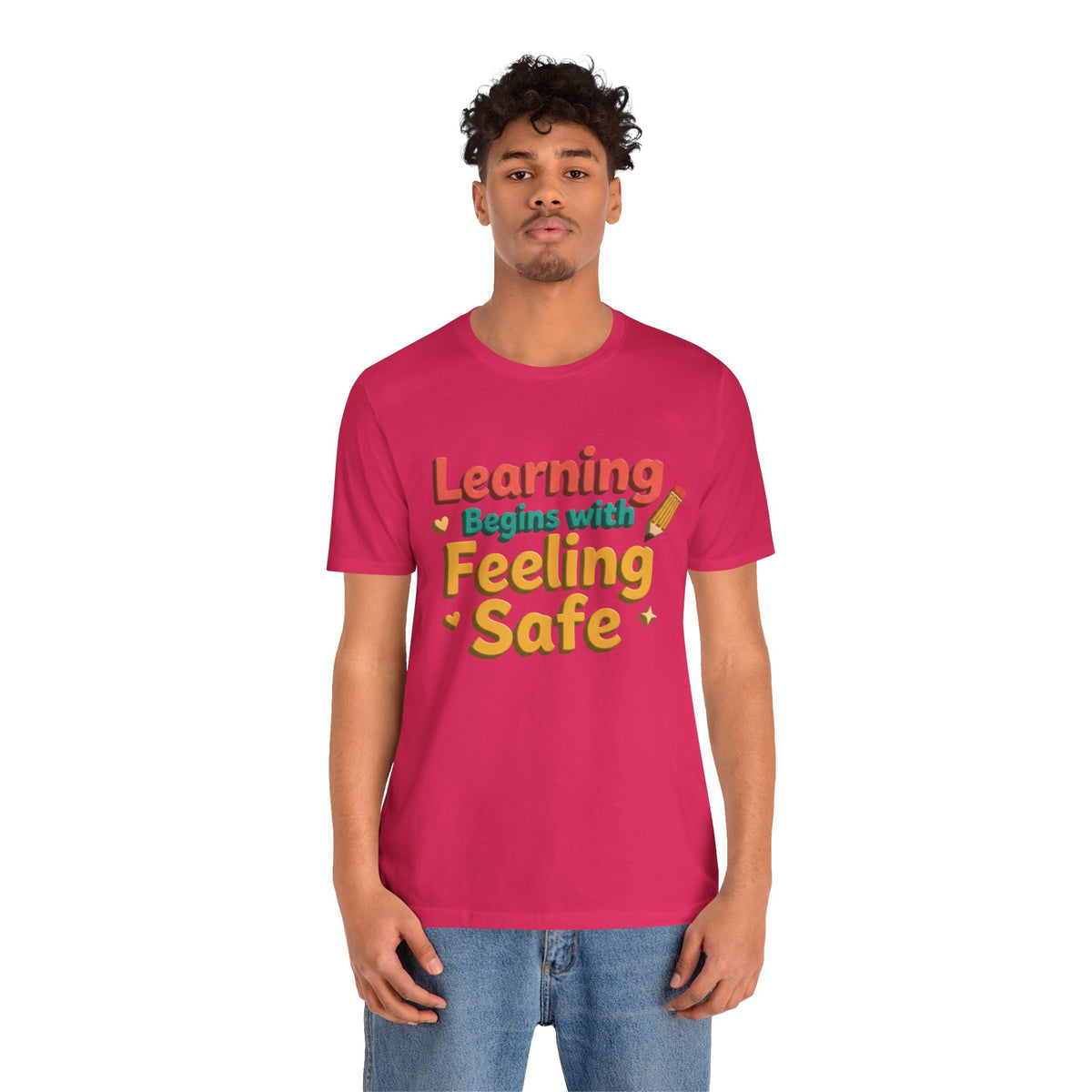 Learning Begins with Feeling Safe Tee | School Safety, Positive Message
