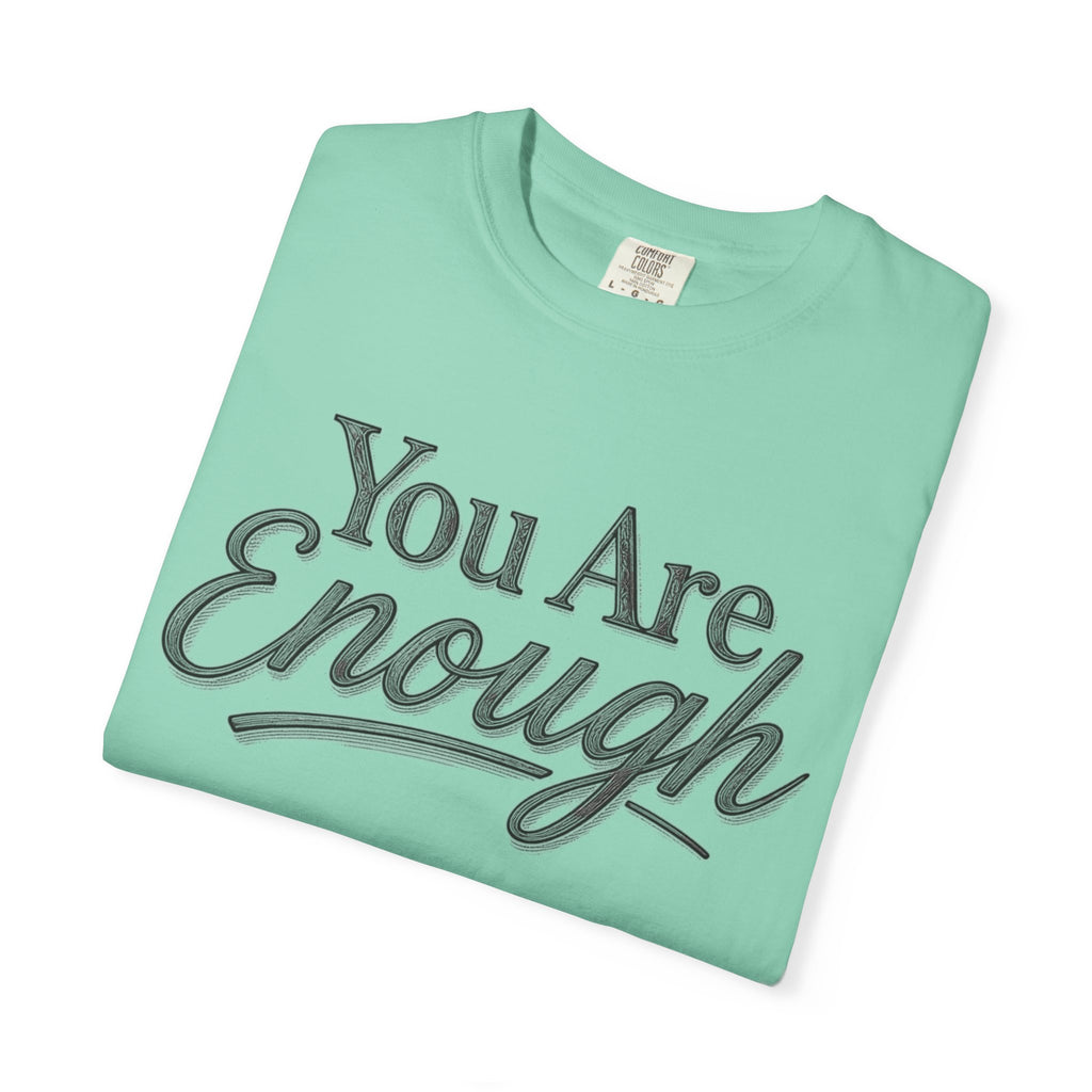 You Are Enough Shirt Inspirational T Shirt Positive Affirmation Tee Mental Health Awareness Shirt Self Love Gift Motivational Apparel