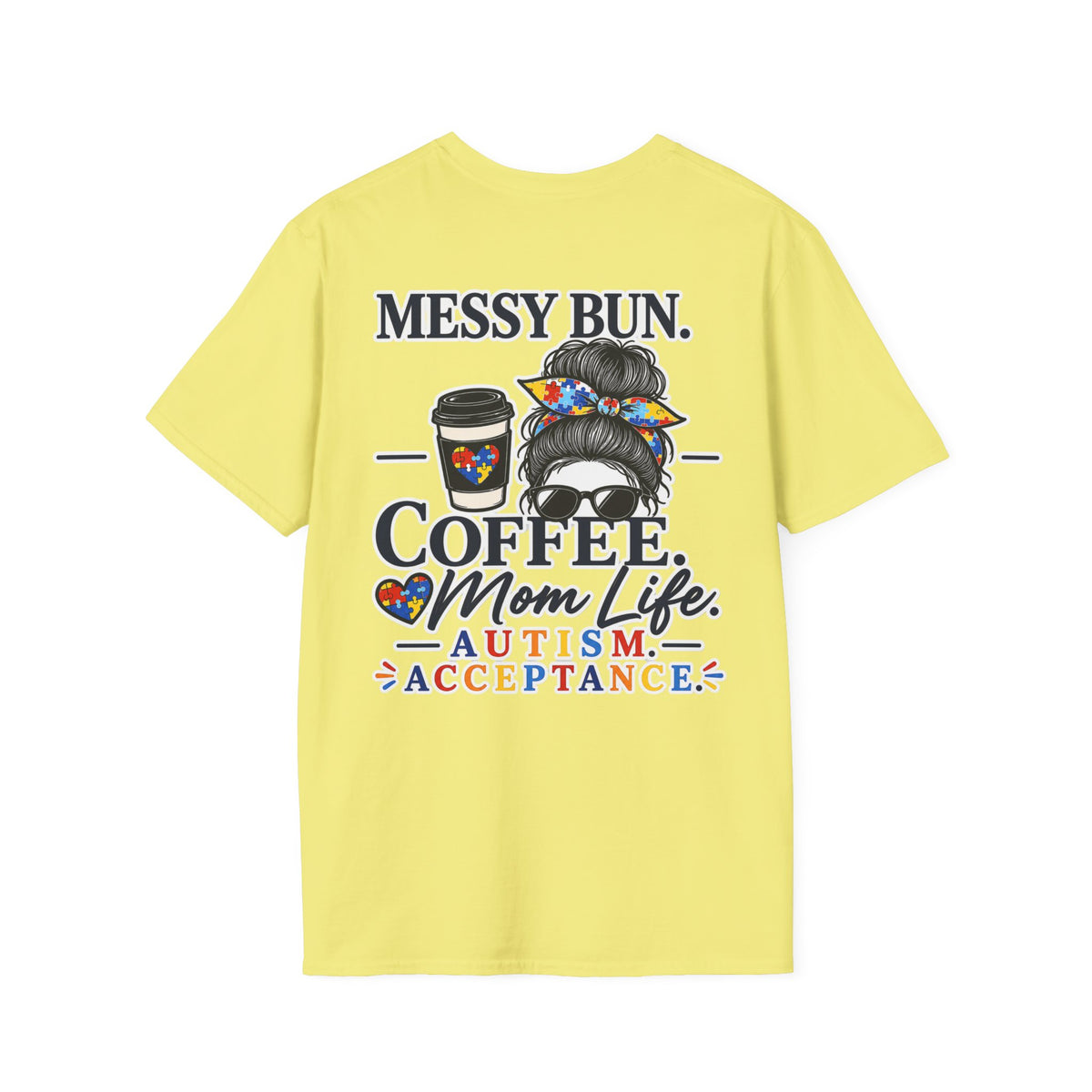 Messy Bun Coffee Mom Life Autism Acceptance Shirt | Autism Mom T-Shirt | Neurodiversity Support Tee | Special Needs Mom Gift
