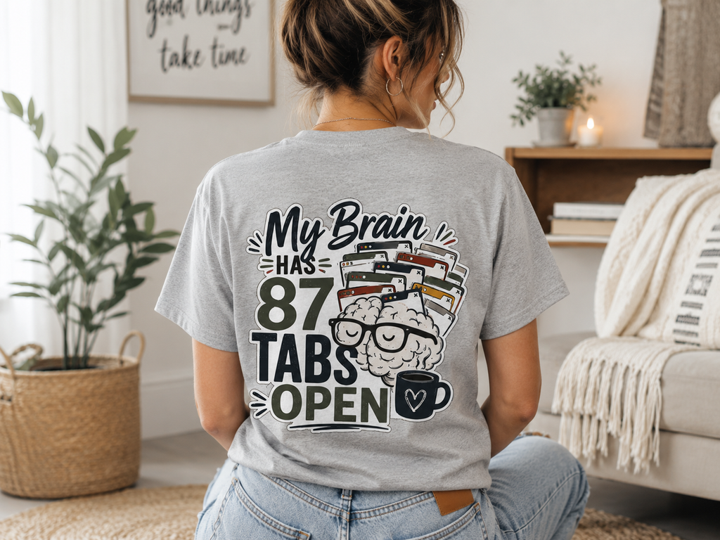 I Have 87 Tabs Open Shirt | ADHD Overthinking T-Shirt | Funny Neurodivergent Tee | ADHD Awareness Graphic Shirt | Mental Health Gift