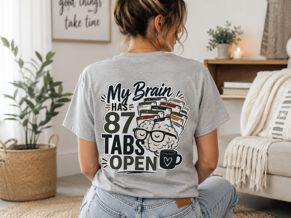 I Have 87 Tabs Open Shirt | ADHD Overthinking T-Shirt | Funny Neurodivergent Tee | ADHD Awareness Graphic Shirt | Mental Health Gift