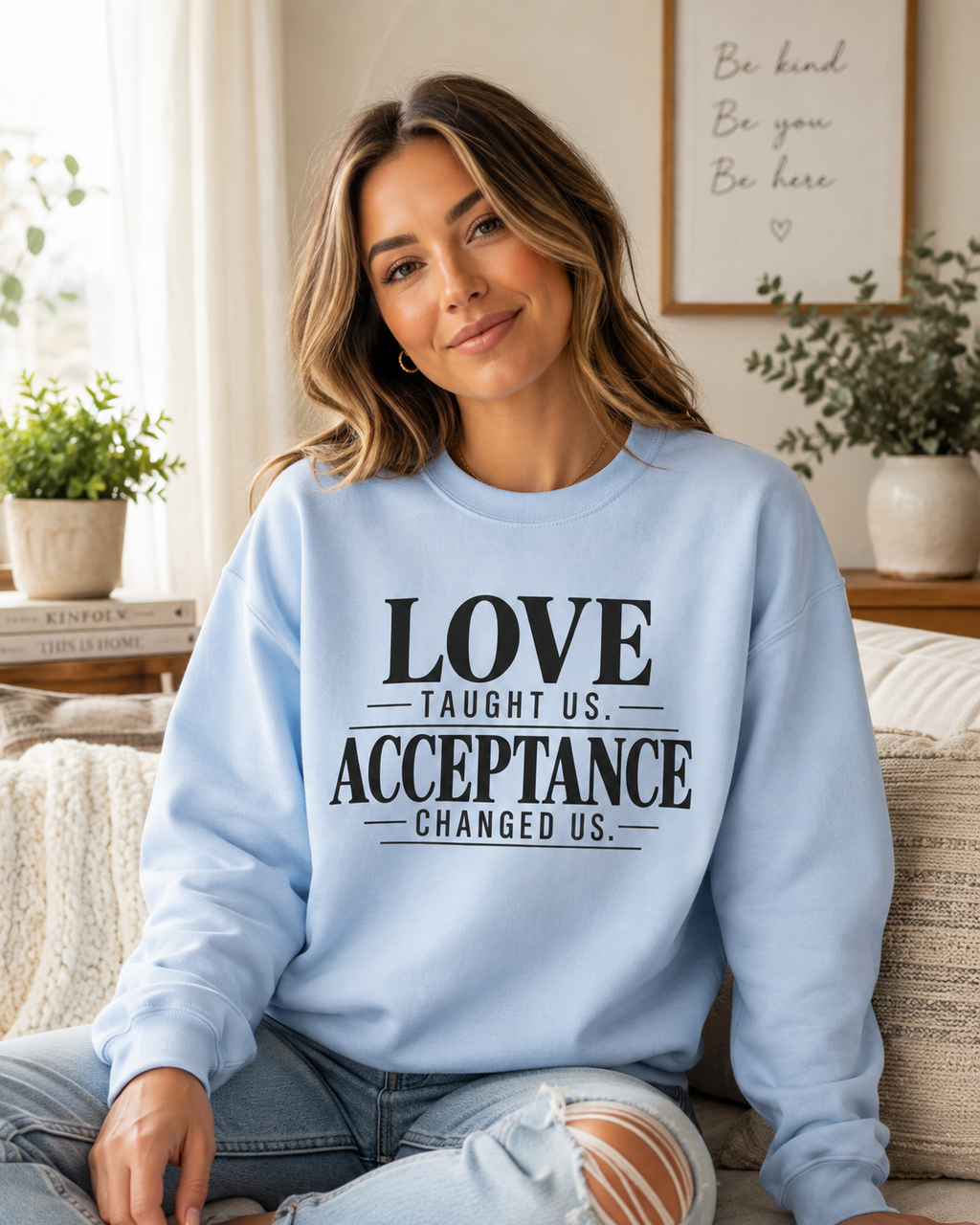 Love Taught Us Acceptance Changed Us Sweatshirt | Special Needs | Inclusion Inspirational Quote Crewneck
