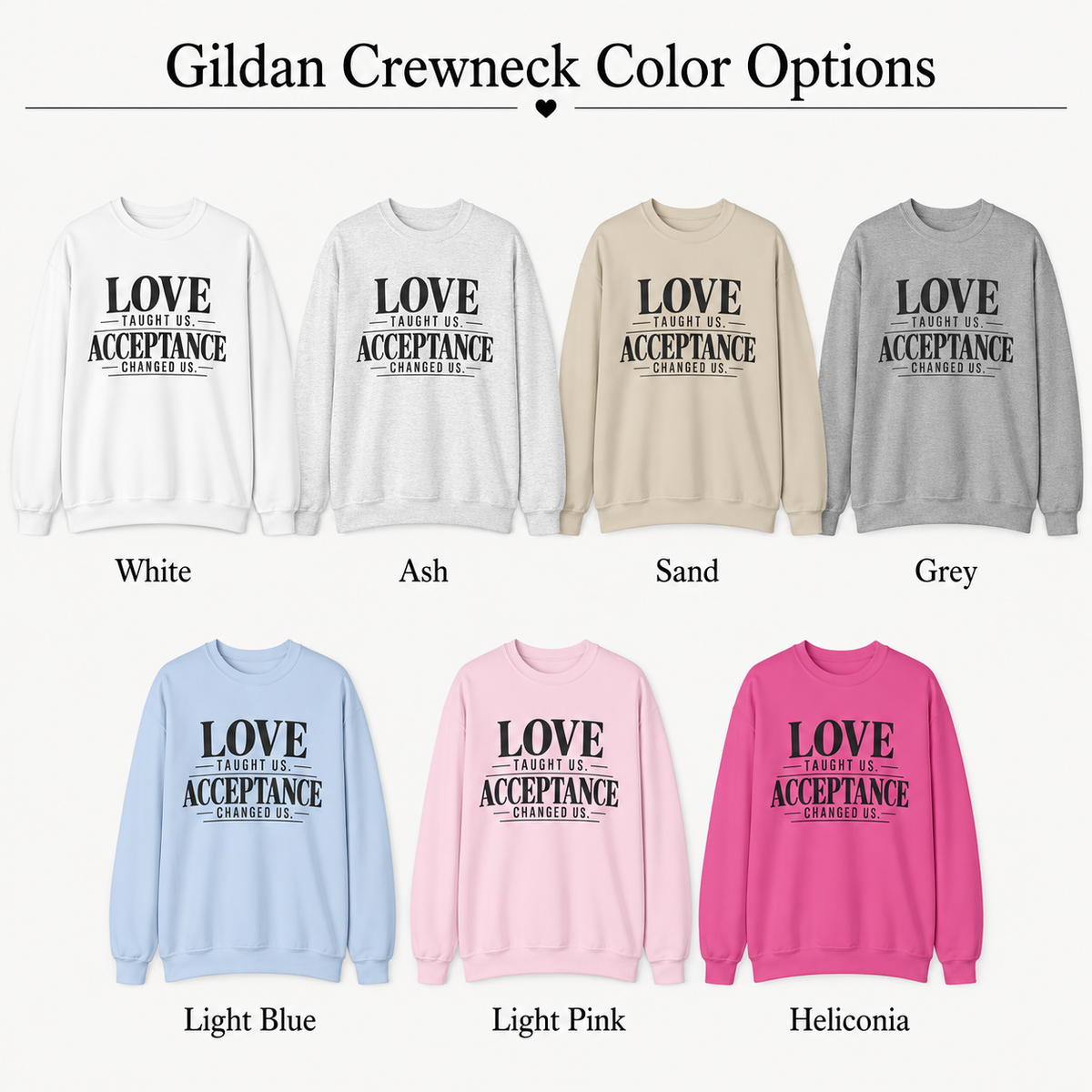 Love Taught Us Acceptance Changed Us Sweatshirt | Special Needs | Inclusion Inspirational Quote Crewneck