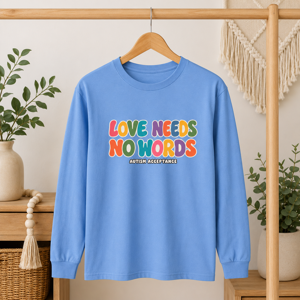 Love Needs No Words Long Sleeve Tee, Autism Acceptance Colorful Shirt, Nonverbal Autism Positive Message T-Shirt, Autism Awareness Gift