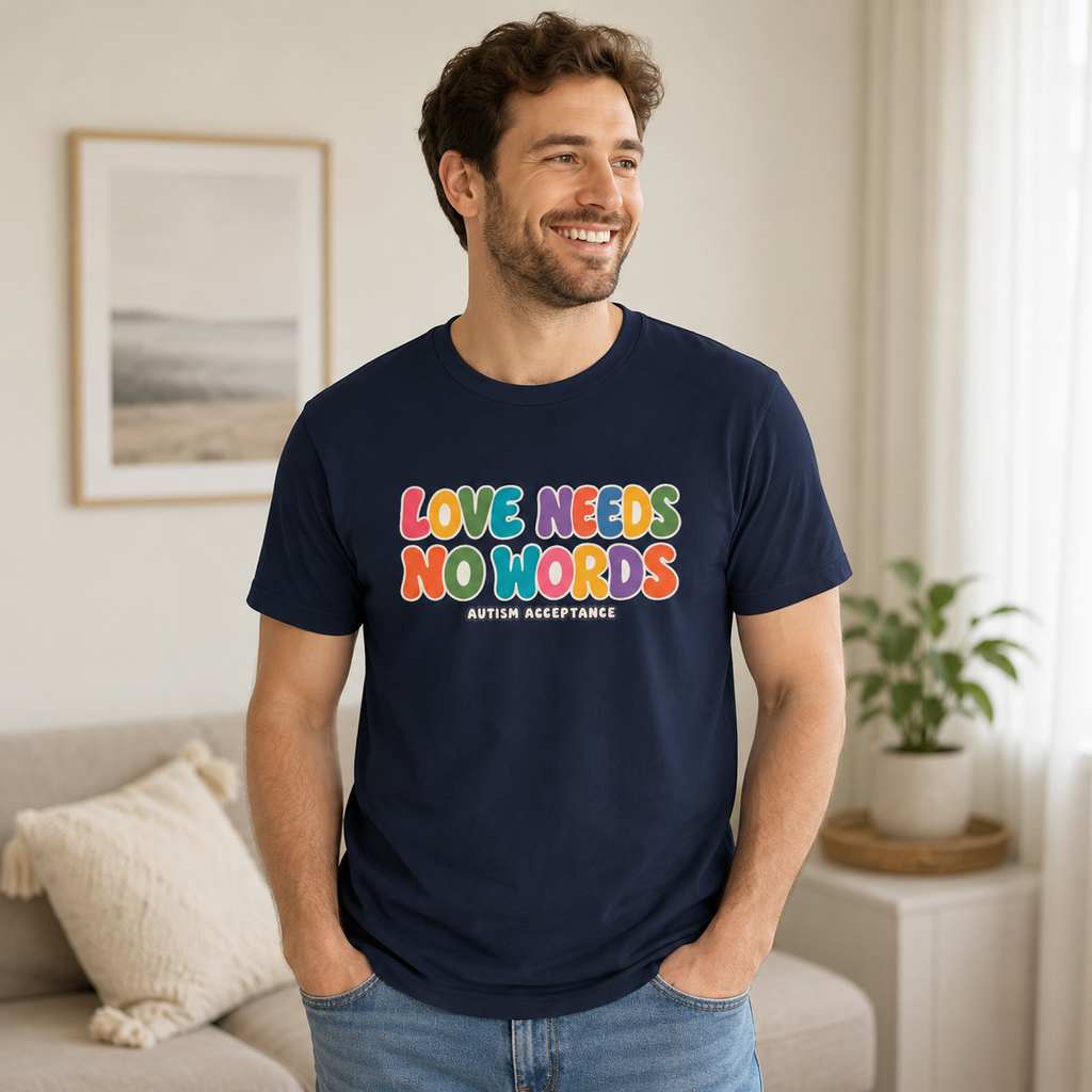 Love Needs No Words Tee, Autism Acceptance Colorful Shirt, Nonverbal Autism Positive Message T-Shirt, Autism Awareness Gift
