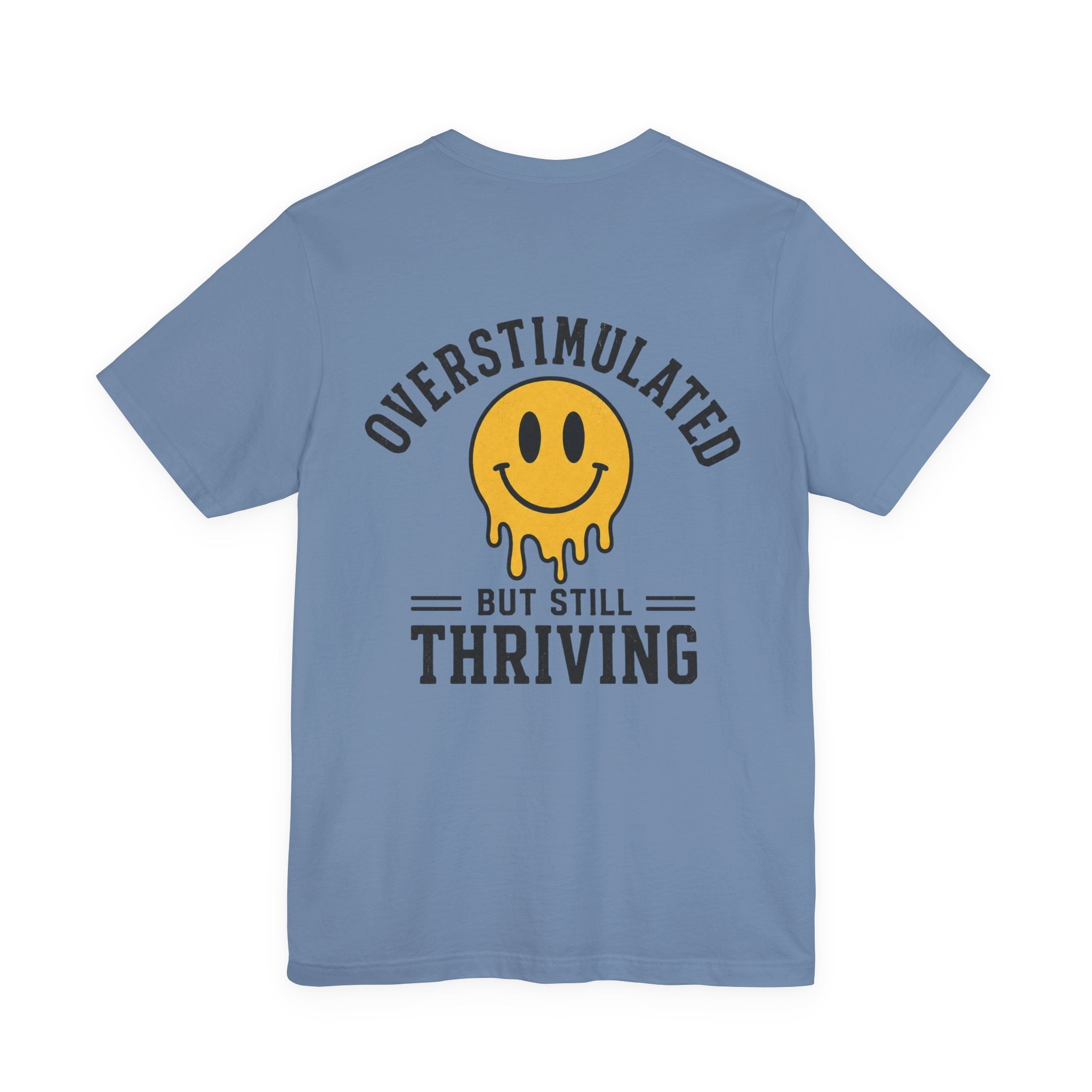 Overstimulated But Still Thriving Shirt | Smiley Face Tee | Neurodivergent Shirt | ADHD Autism Mental Health Gift | Introvert Tee