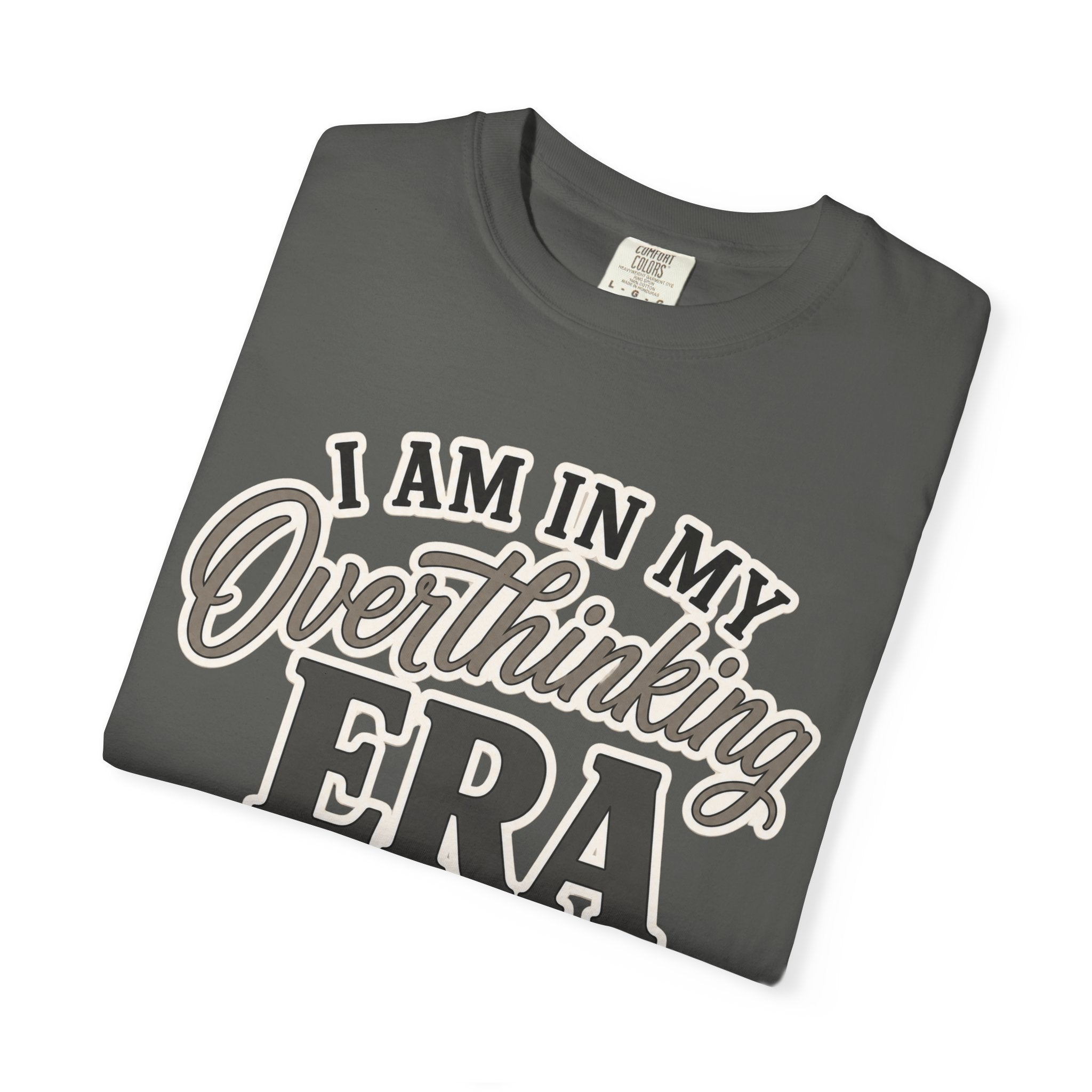 I Am In My Overthinking Era Shirt Funny Overthinking T Shirt Anxiety Shirt Mental Health Tee Neurodivergent Gift ADHD Apparel