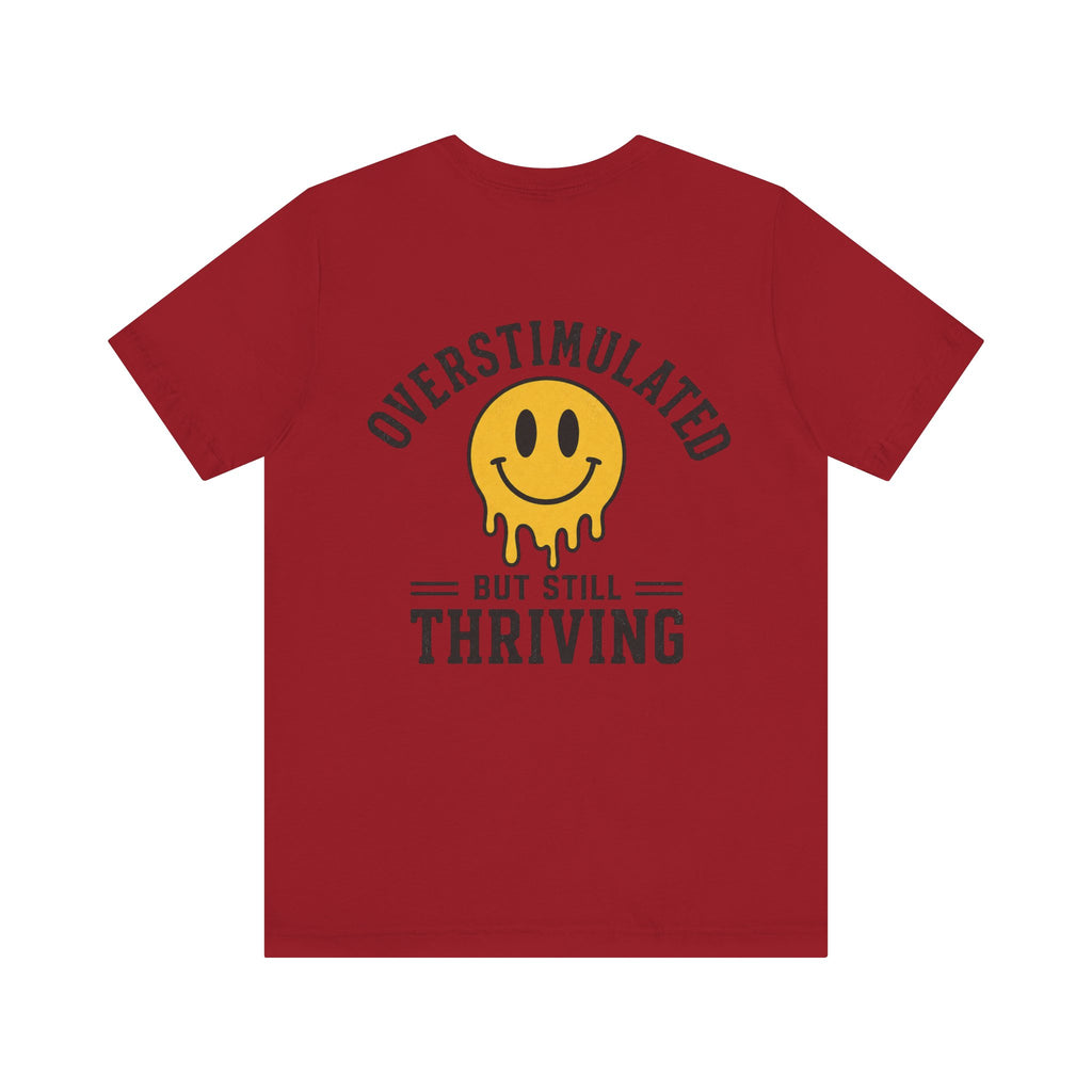 Overstimulated But Still Thriving Shirt | Smiley Face Tee | Neurodivergent Shirt | ADHD Autism Mental Health Gift | Introvert Tee