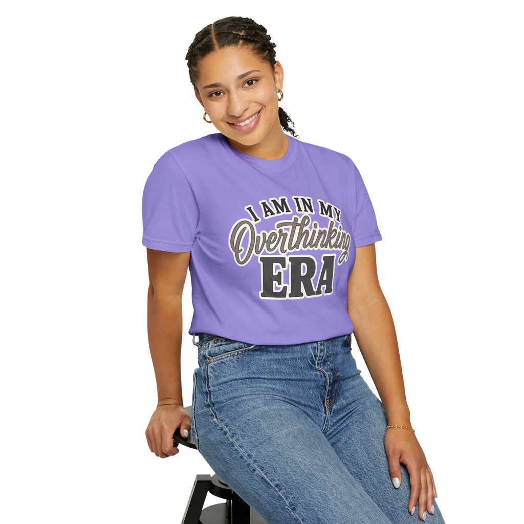 I Am In My Overthinking Era Shirt Funny Overthinking T Shirt Anxiety Shirt Mental Health Tee Neurodivergent Gift ADHD Apparel