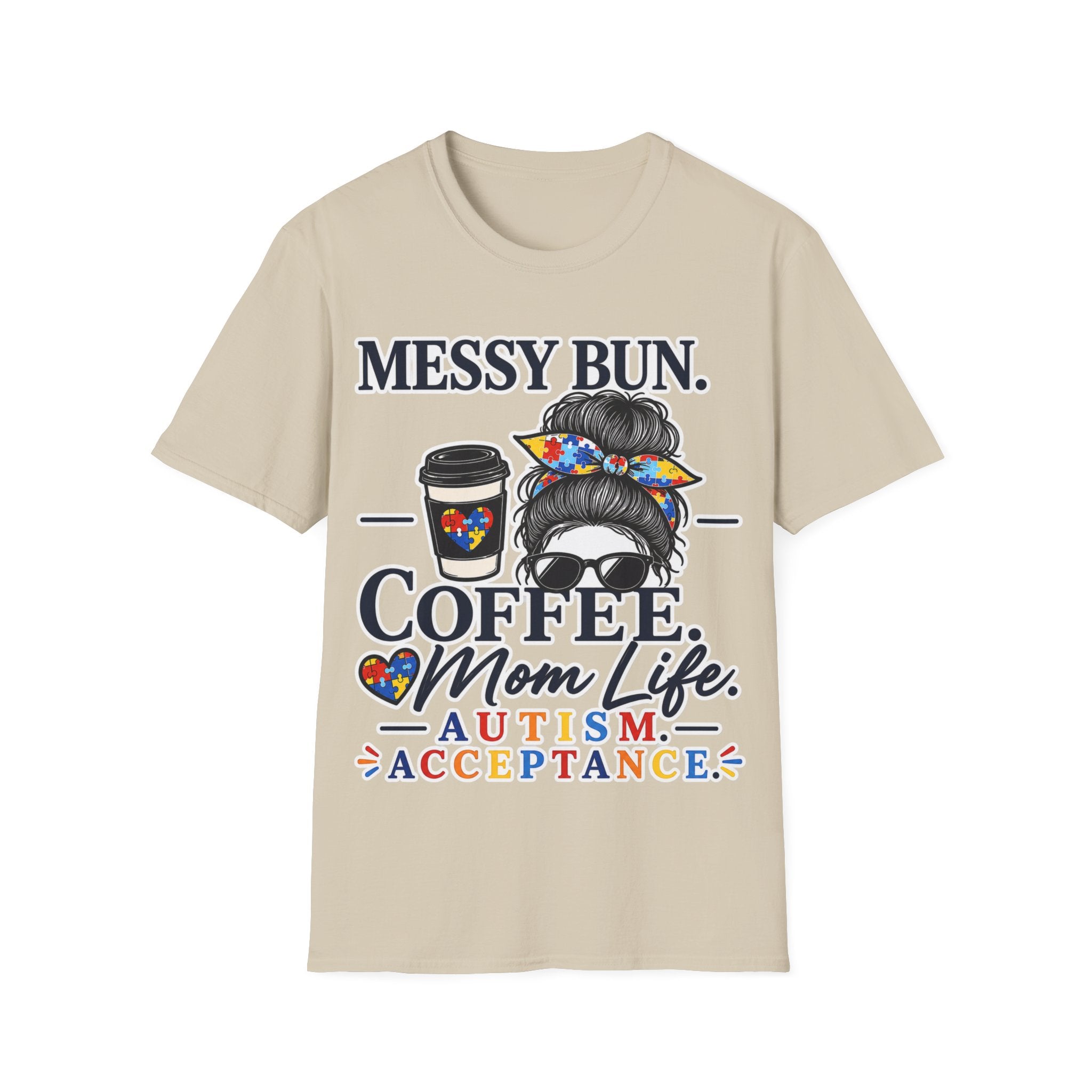 Messy Bun Coffee Mom Life Autism Acceptance Shirt | Autism Mom T-Shirt | Neurodiversity Support Tee | Special Needs Mom Gift