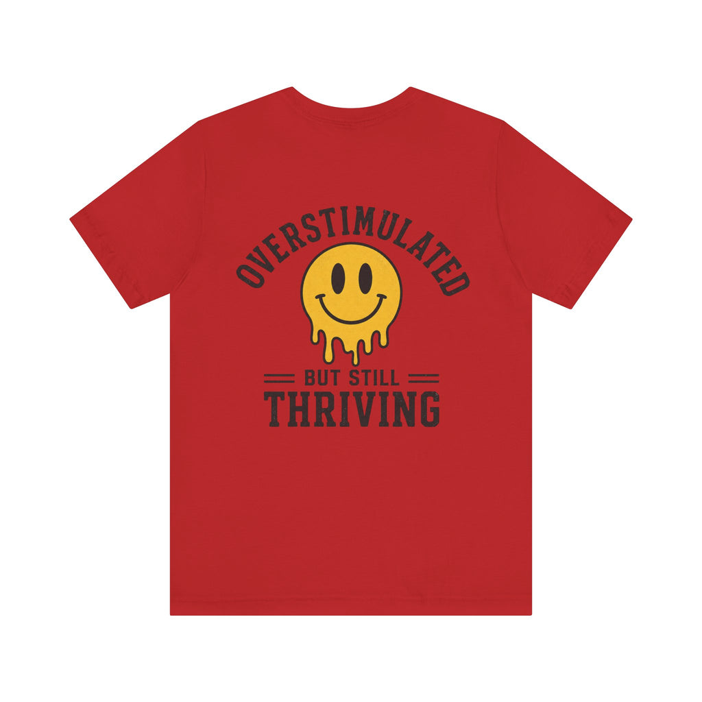 Overstimulated But Still Thriving Shirt | Smiley Face Tee | Neurodivergent Shirt | ADHD Autism Mental Health Gift | Introvert Tee