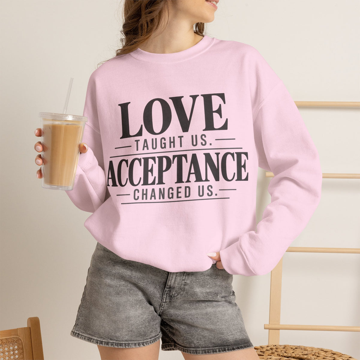Love Taught Us Acceptance Changed Us Sweatshirt | Special Needs | Inclusion Inspirational Quote Crewneck