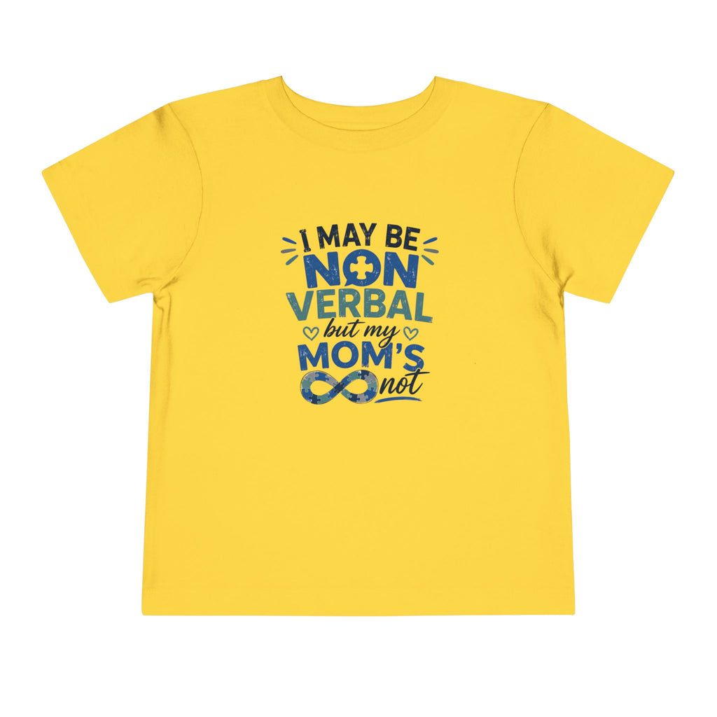 I May Be Nonverbal But My Mom's Not toddler tee | Autism Awareness shirt