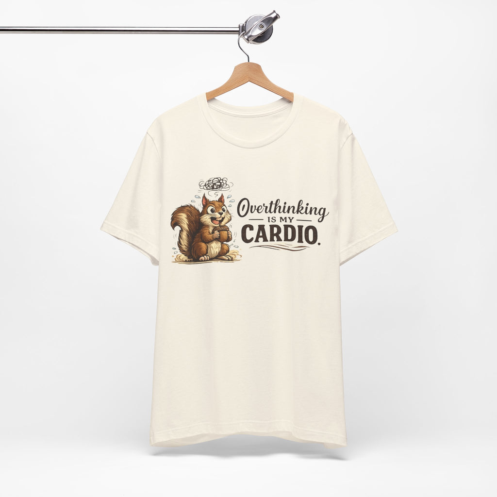 Overthinking Is My Cardio Shirt Funny Anxiety T Shirt ADHD Overthinking Tee Squirrel Graphic Mental Health Gift Neurodivergent Apparel