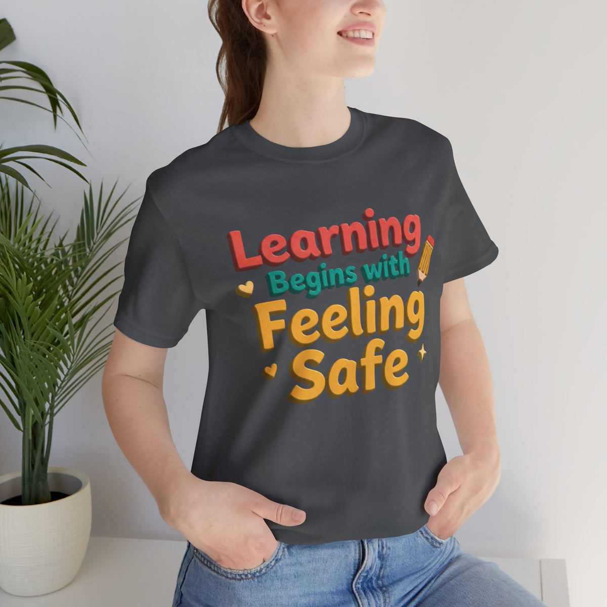 Learning Begins with Feeling Safe Tee | School Safety, Positive Message