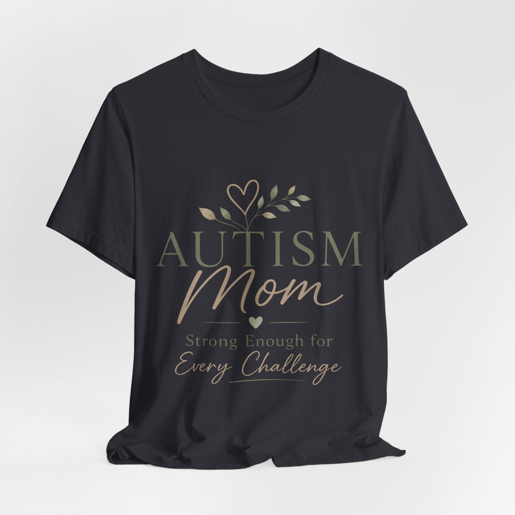 Autism Mom Shirt | Strong Enough for Every Challenge | Autism Acceptance Tee | Special Needs Mom Gift | Neurodiversity Shirt