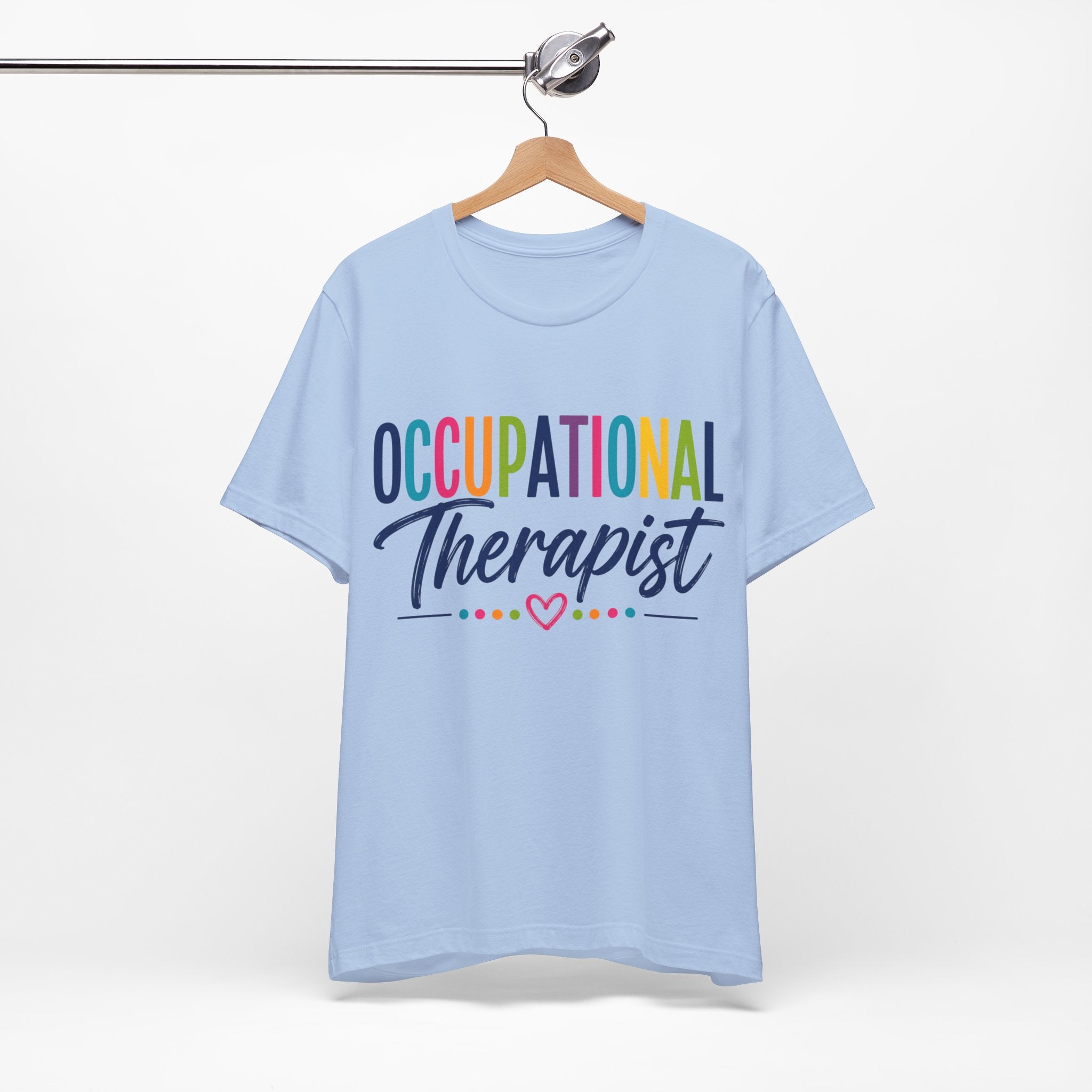 Occupational Therapist Shirt Occupational Therapy T Shirt OT Gift Therapist Shirt Pediatric OT School Therapist Rehab Therapy Tee