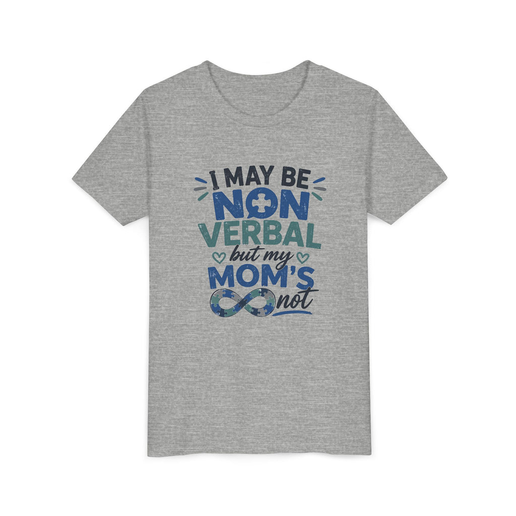 I May Be Nonverbal but My Moms Not Youth Tee | Autism Awareness