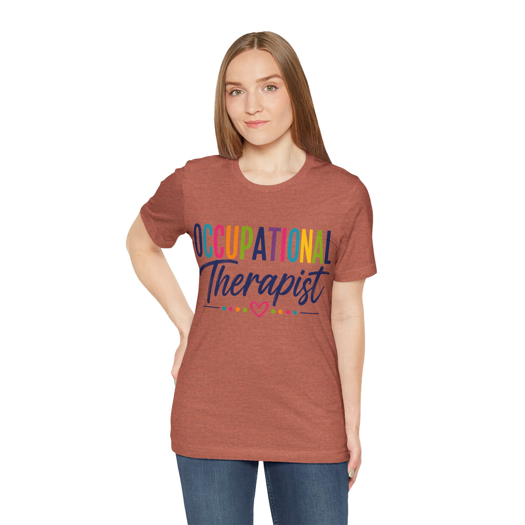 Occupational Therapist Shirt Occupational Therapy T Shirt OT Gift Therapist Shirt Pediatric OT School Therapist Rehab Therapy Tee