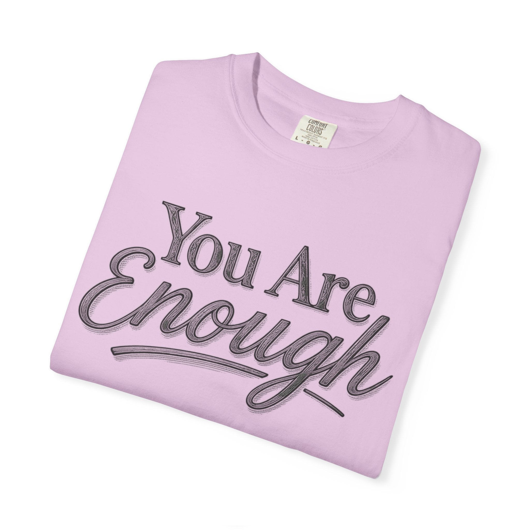 You Are Enough Shirt Inspirational T Shirt Positive Affirmation Tee Mental Health Awareness Shirt Self Love Gift Motivational Apparel