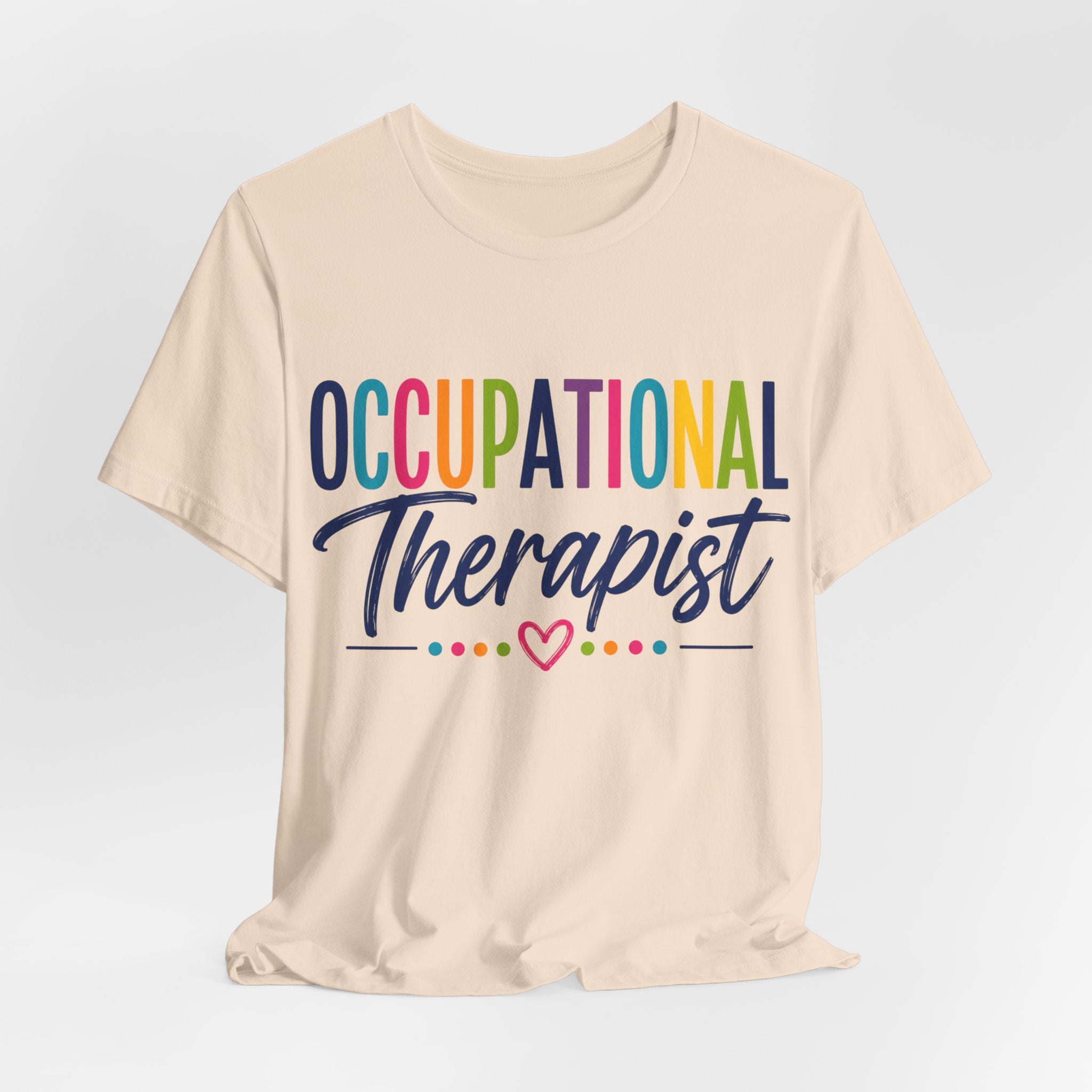 Occupational Therapist Shirt Occupational Therapy T Shirt OT Gift Therapist Shirt Pediatric OT School Therapist Rehab Therapy Tee