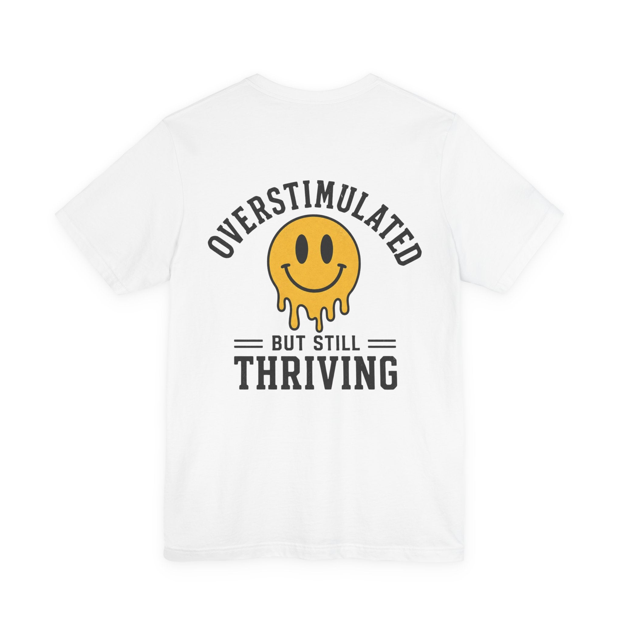 Overstimulated But Still Thriving Shirt | Smiley Face Tee | Neurodivergent Shirt | ADHD Autism Mental Health Gift | Introvert Tee