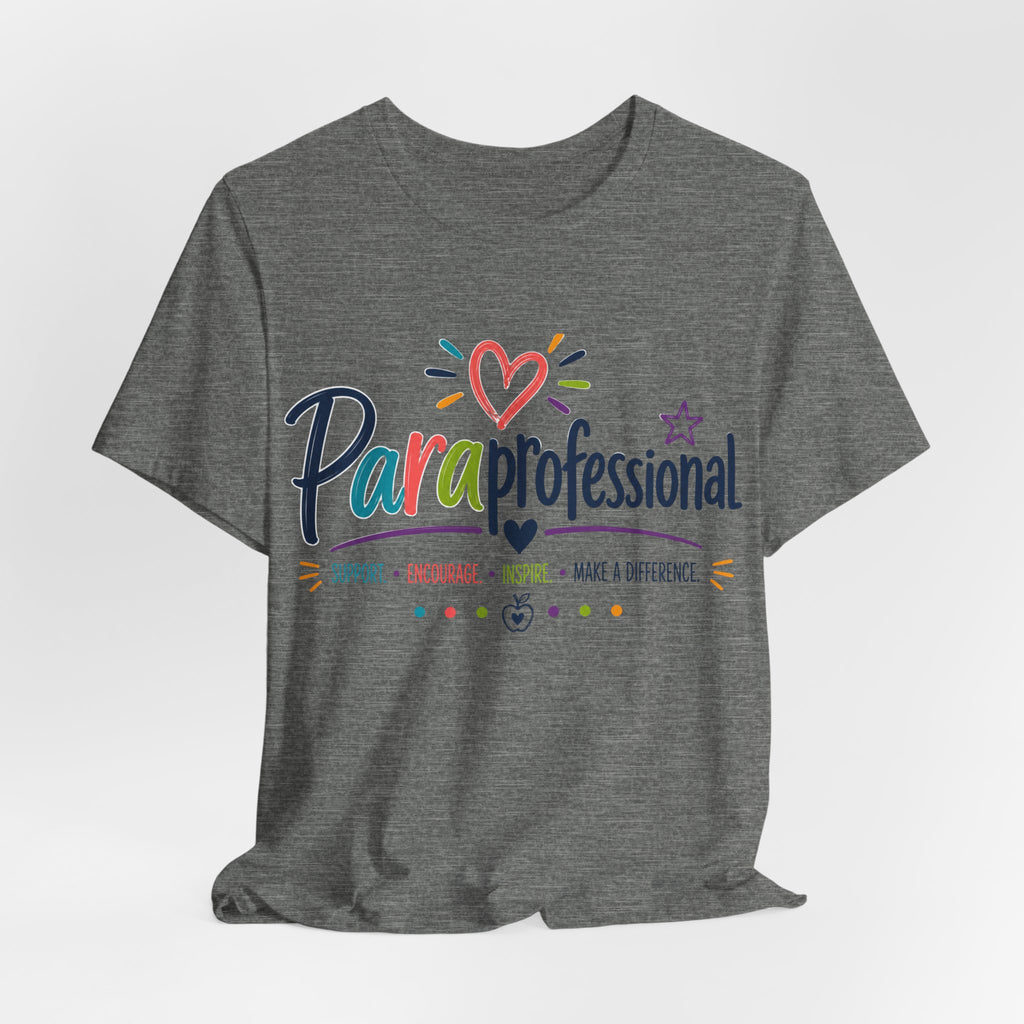 ParaProfessional T‑Shirt — Colorful Heart Design, Support Encourage Inspire Tee