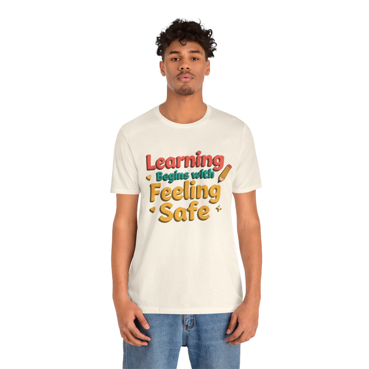 Learning Begins with Feeling Safe Tee | School Safety, Positive Message
