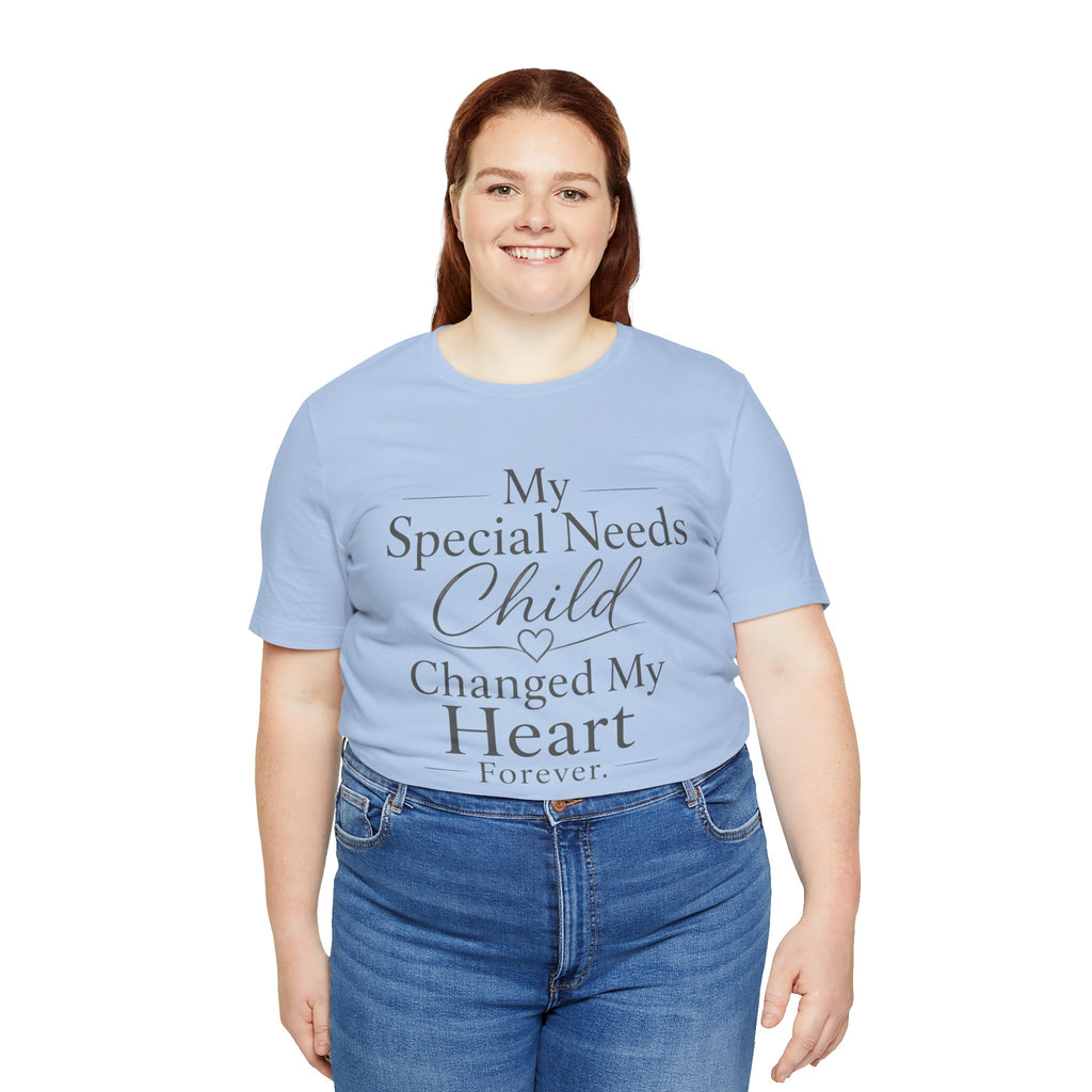 My Special Needs Child Changed My Heart Forever T-Shirt | Special Needs Parent Tee