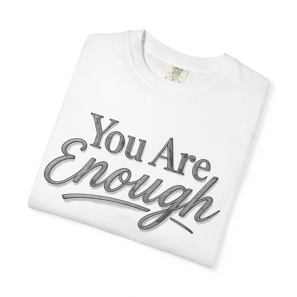 You Are Enough Shirt Inspirational T Shirt Positive Affirmation Tee Mental Health Awareness Shirt Self Love Gift Motivational Apparel