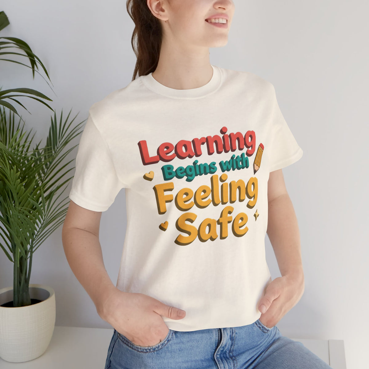 Learning Begins with Feeling Safe Tee | School Safety, Positive Message