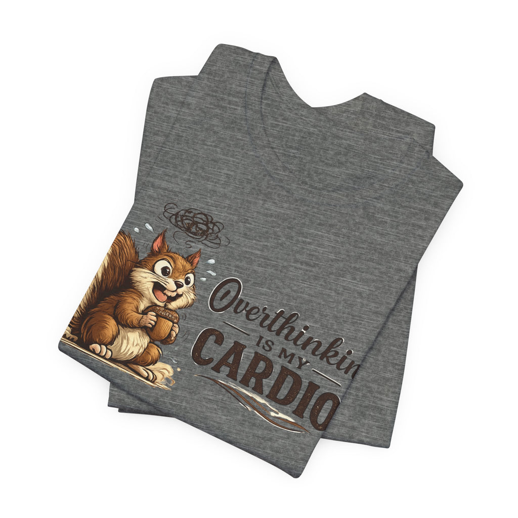 Overthinking Is My Cardio Shirt Funny Anxiety T Shirt ADHD Overthinking Tee Squirrel Graphic Mental Health Gift Neurodivergent Apparel
