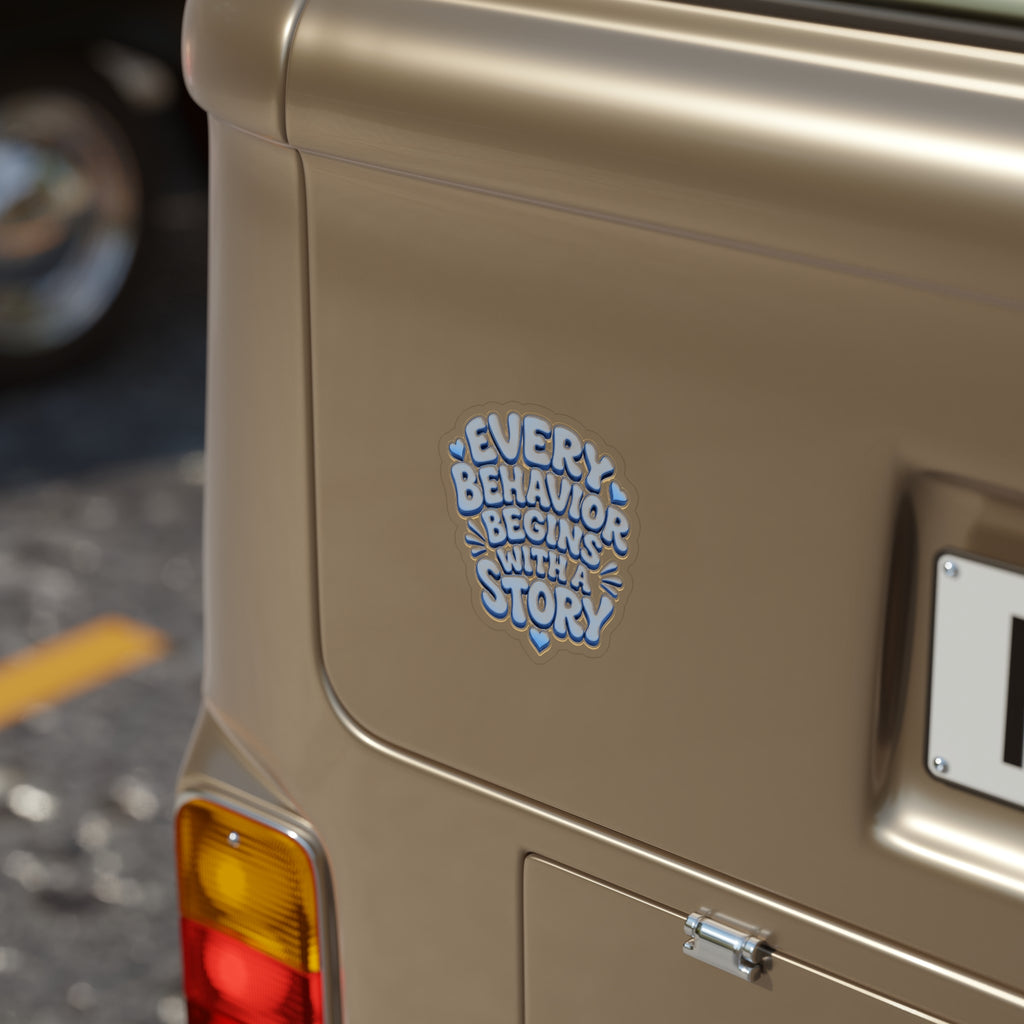 Every Behavior Begins With a Story Sticker