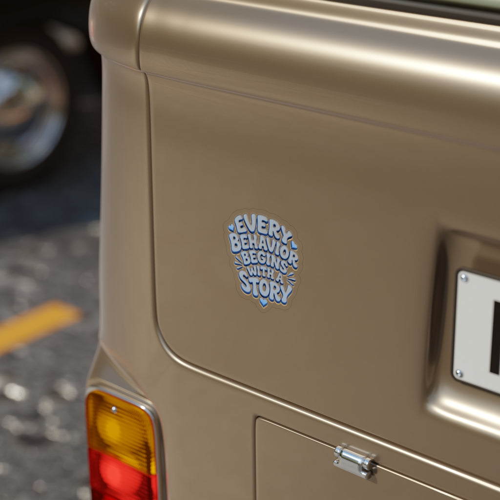 Every Behavior Begins With a Story Sticker