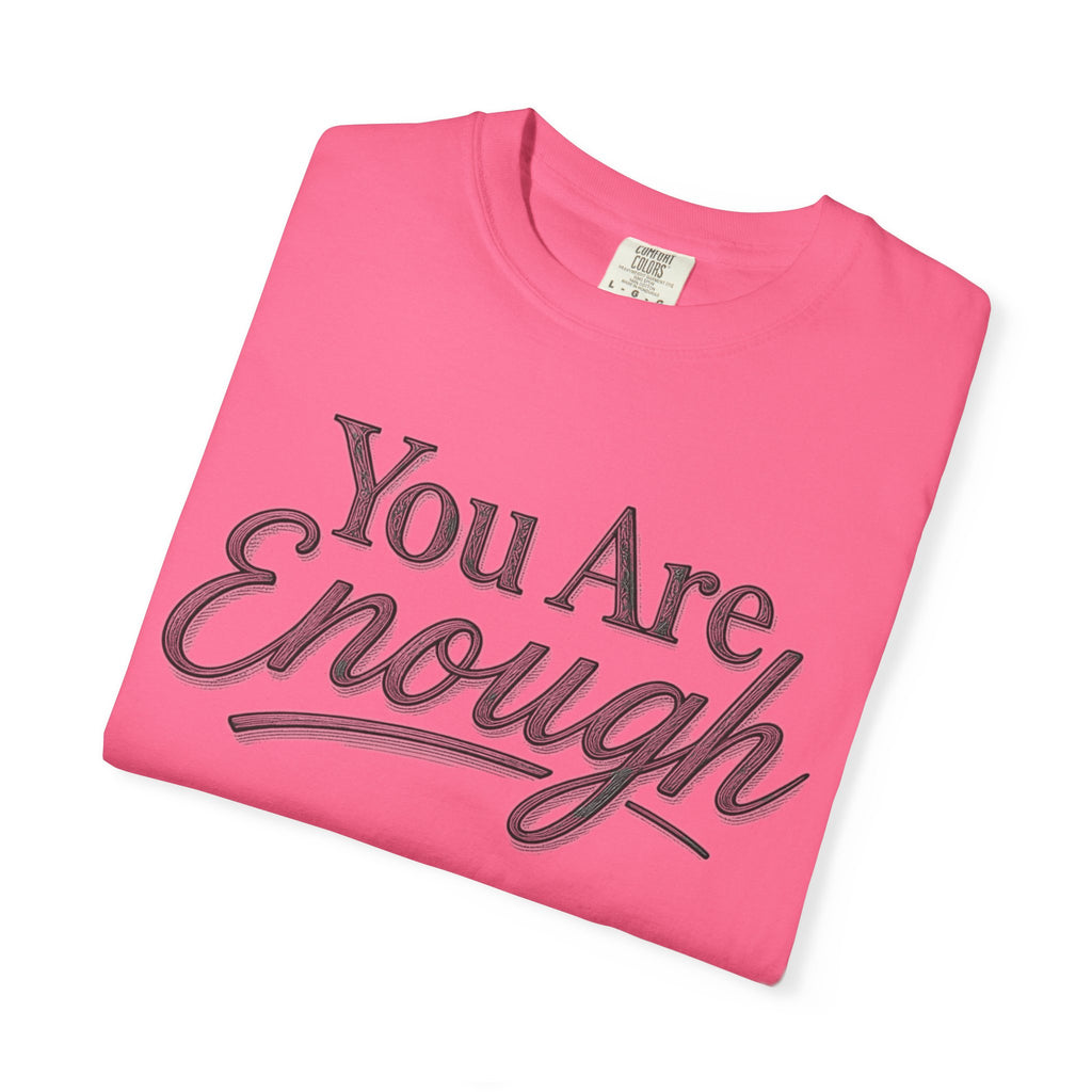 You Are Enough Shirt Inspirational T Shirt Positive Affirmation Tee Mental Health Awareness Shirt Self Love Gift Motivational Apparel