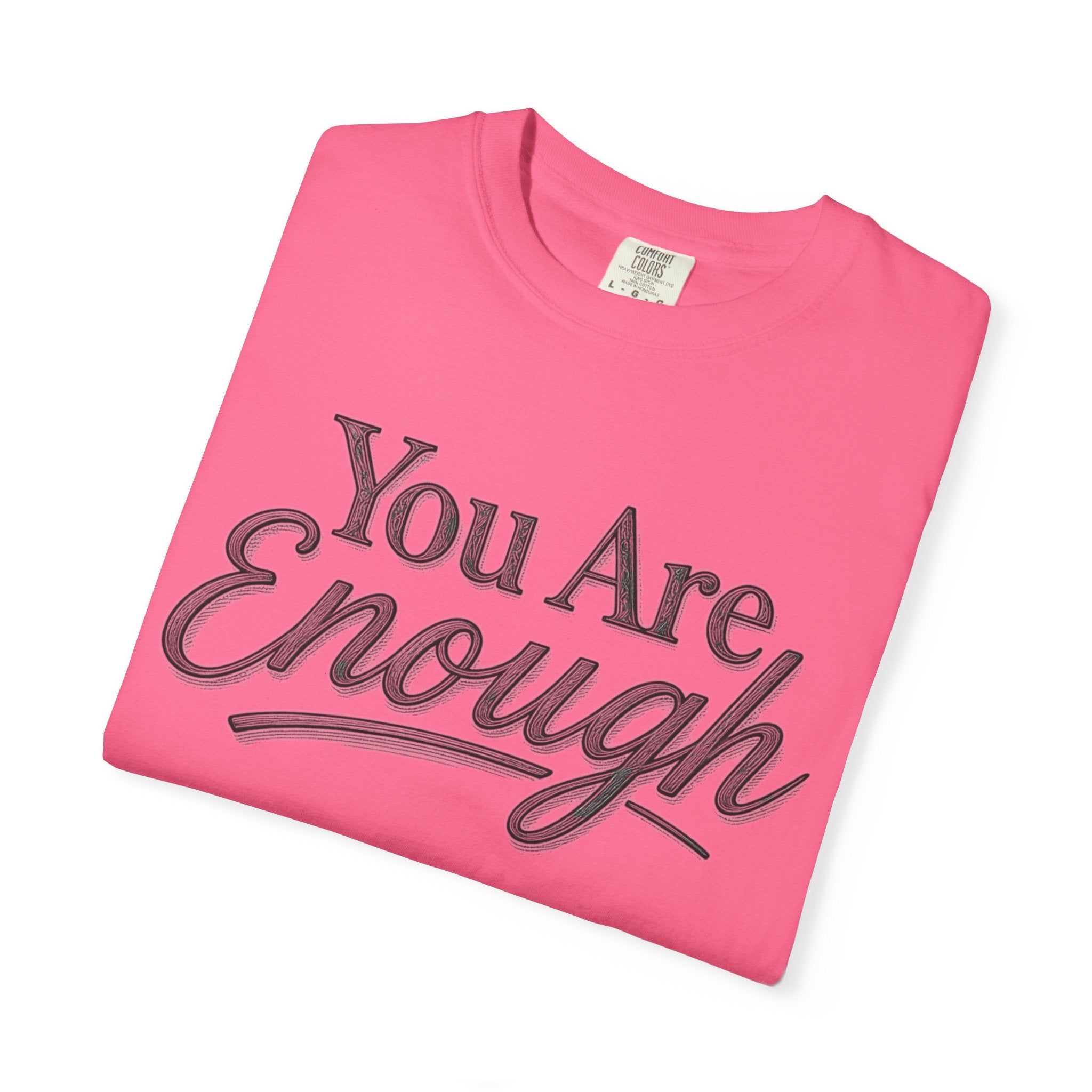 You Are Enough Shirt Inspirational T Shirt Positive Affirmation Tee Mental Health Awareness Shirt Self Love Gift Motivational Apparel