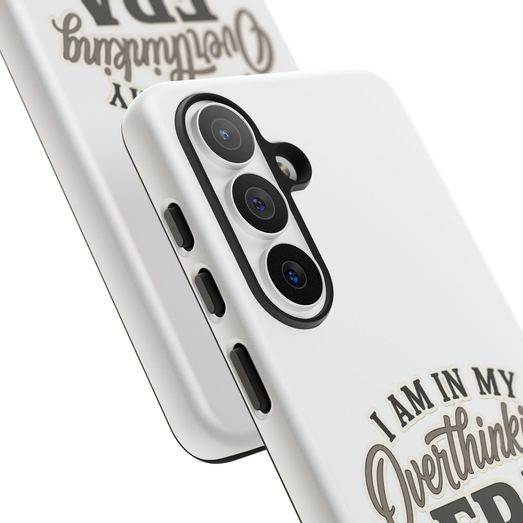 I Am In My Overthinking Era Phone Case Funny Anxiety Phone Case ADHD Tough Case Mental Health Gift Neurodivergent iPhone Samsung Case