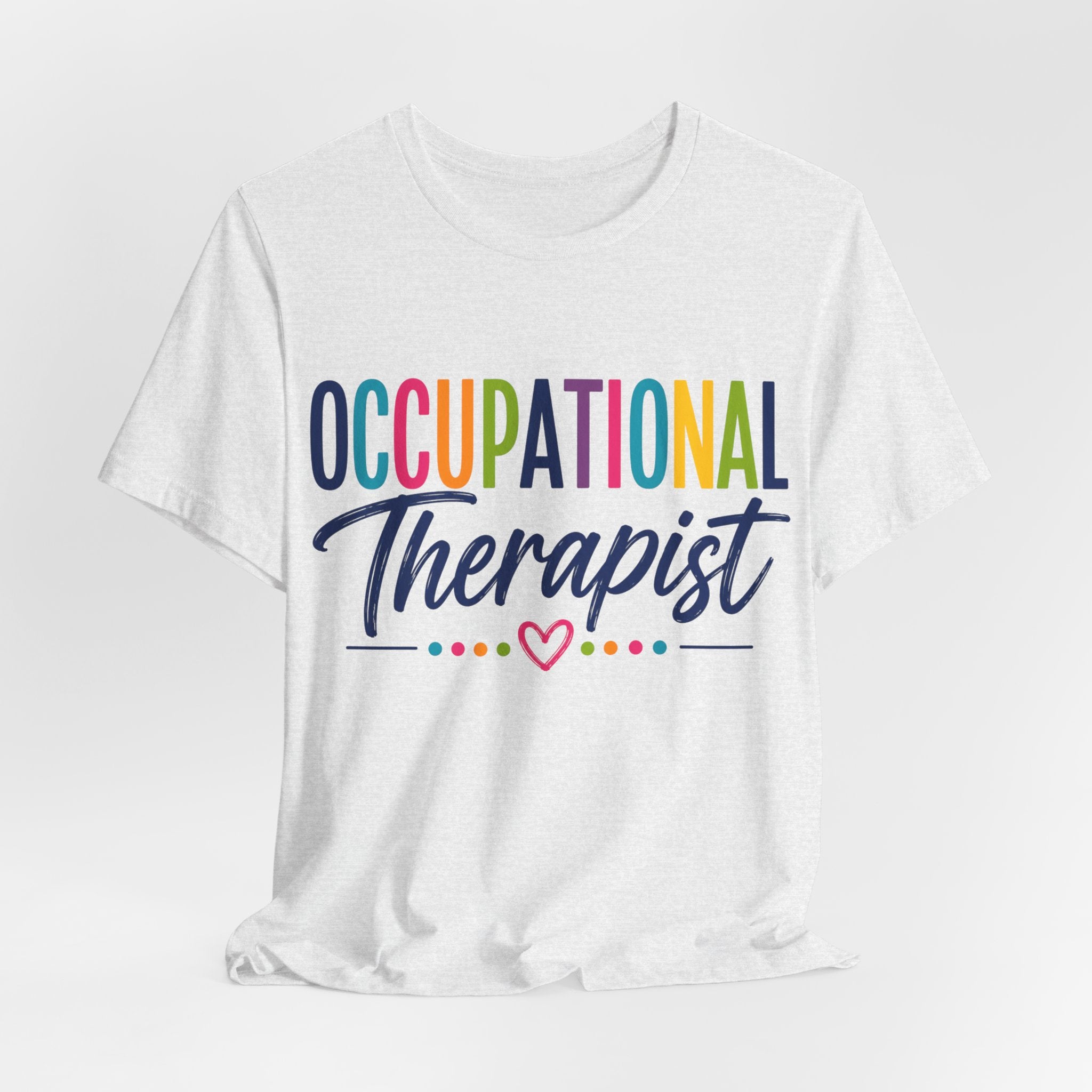 Occupational Therapist Shirt Occupational Therapy T Shirt OT Gift Therapist Shirt Pediatric OT School Therapist Rehab Therapy Tee