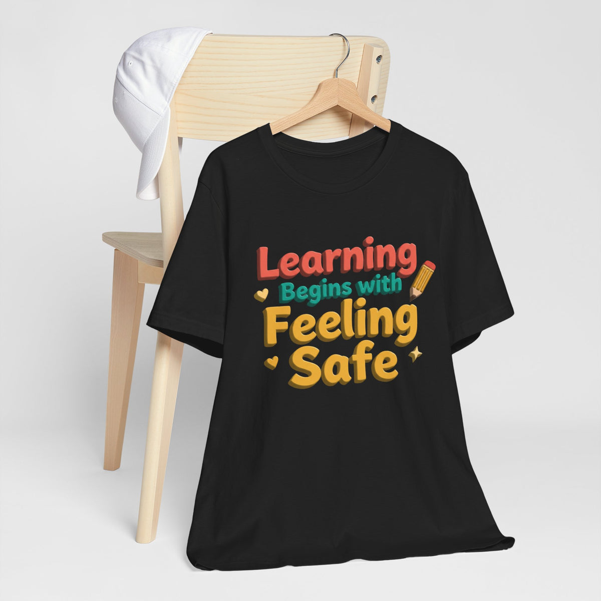 Learning Begins with Feeling Safe Tee | School Safety, Positive Message