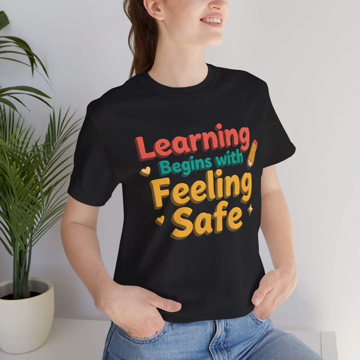 Learning Begins with Feeling Safe Tee | School Safety, Positive Message